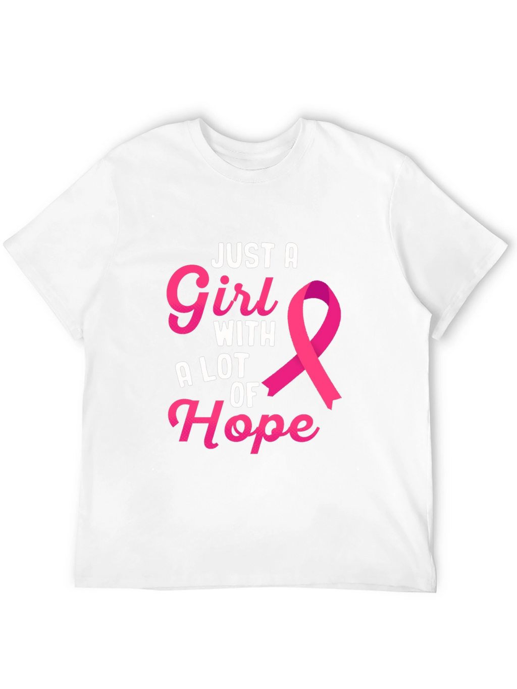 Just A Girl With A Lot of Hope T-Shirt