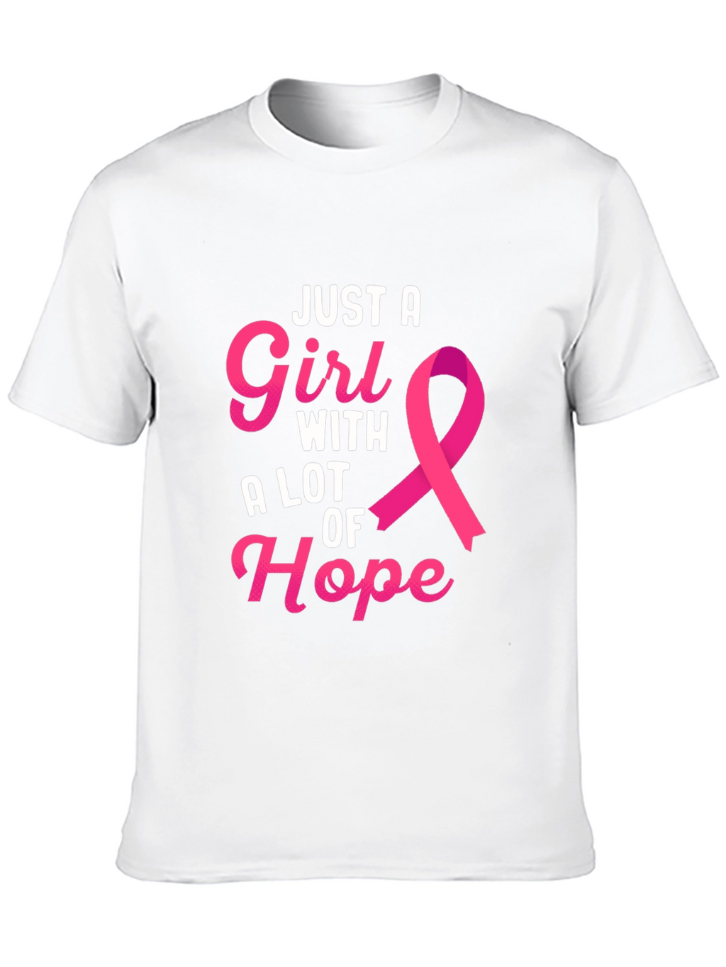 Just A Girl With A Lot of Hope T-Shirt