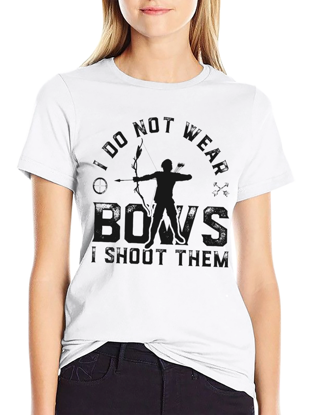 I Dont Wear Bows I Shoot Them Graphic T-Shirt