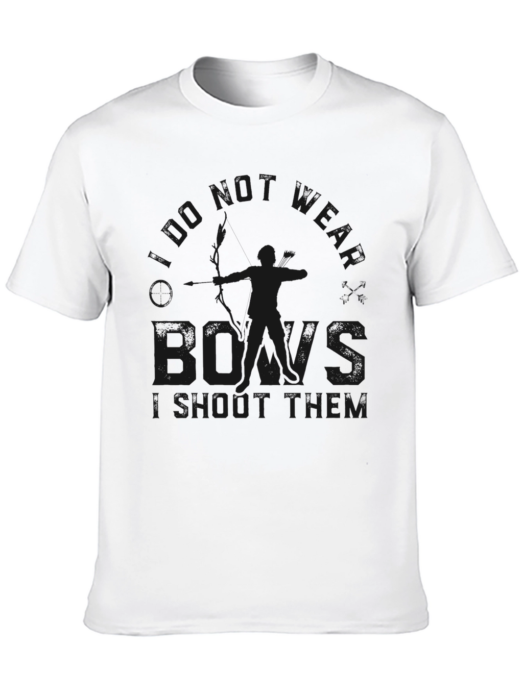 I Dont Wear Bows I Shoot Them Graphic T-Shirt