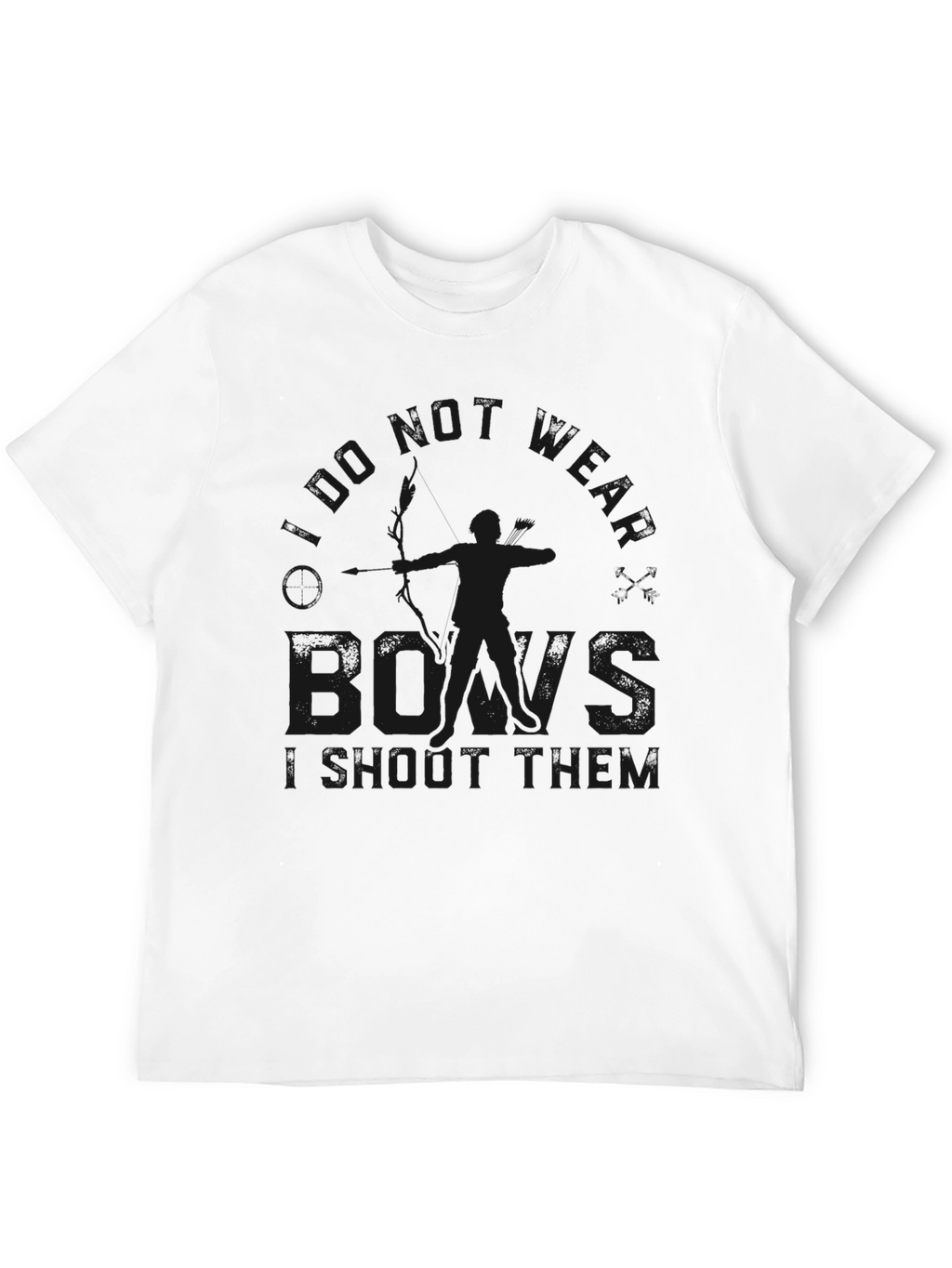 I Dont Wear Bows I Shoot Them Graphic T-Shirt