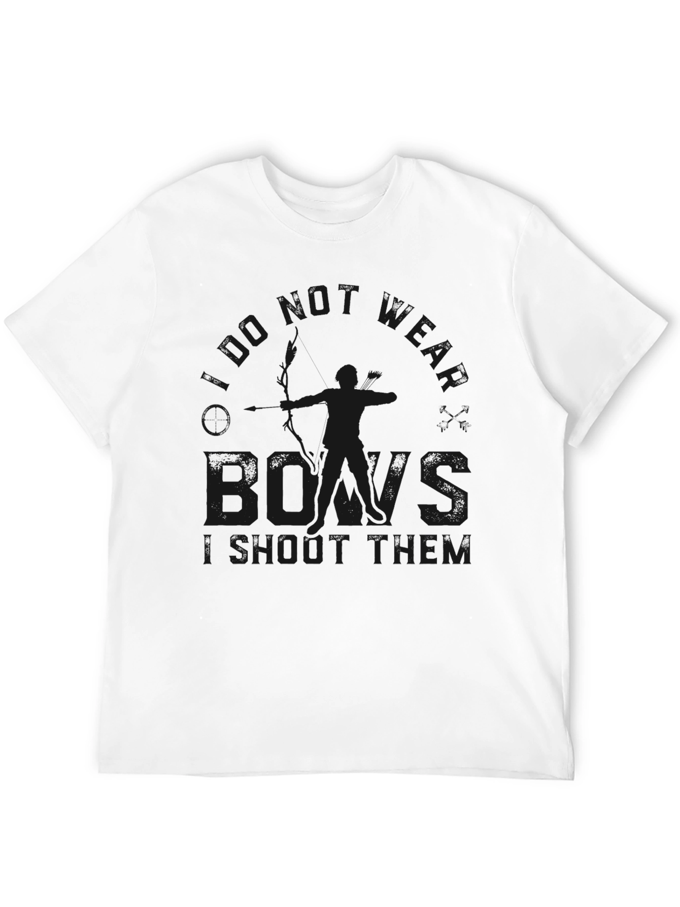 I Dont Wear Bows I Shoot Them Graphic T-Shirt