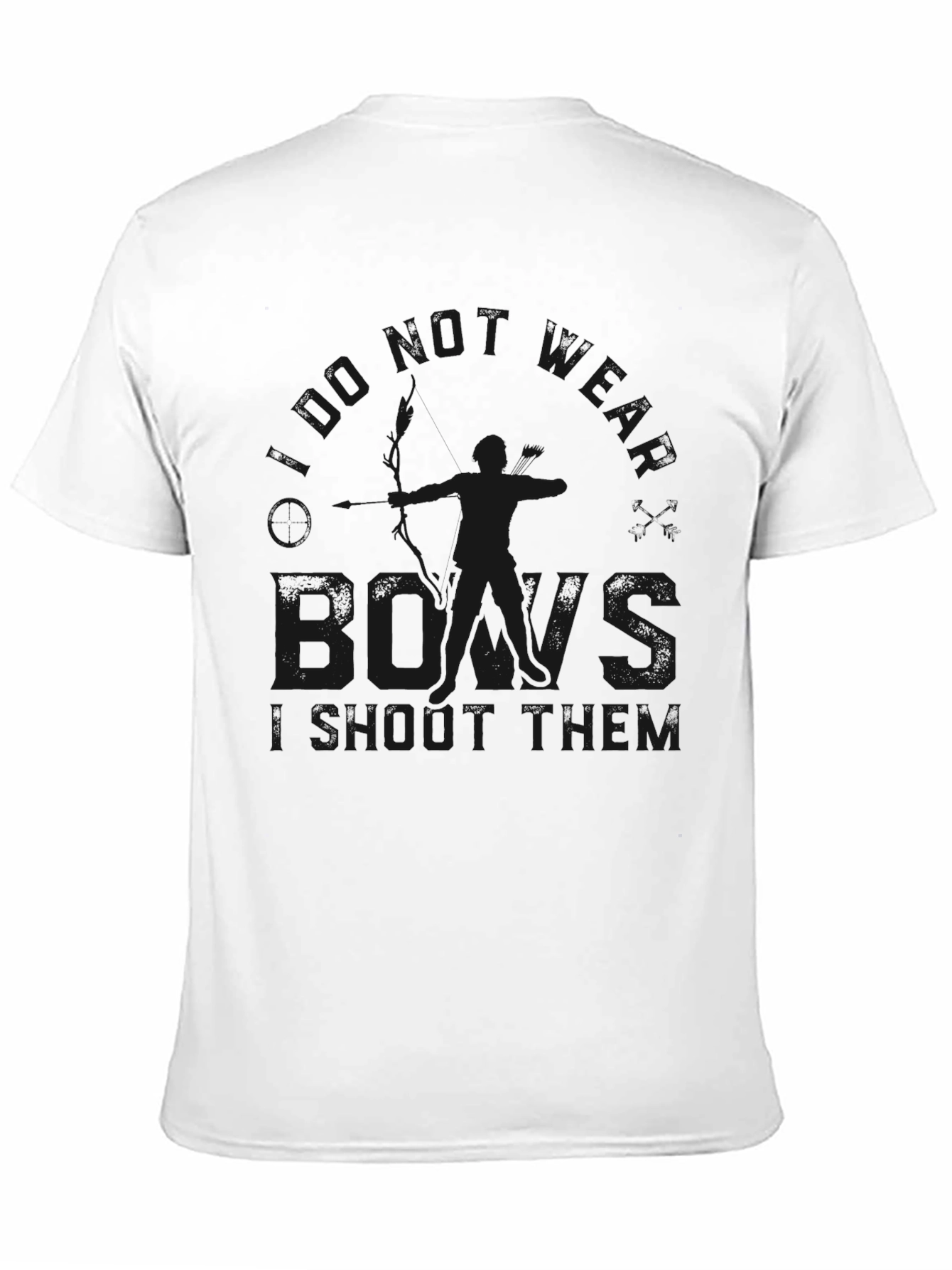 I Dont Wear Bows I Shoot Them Graphic T-Shirt