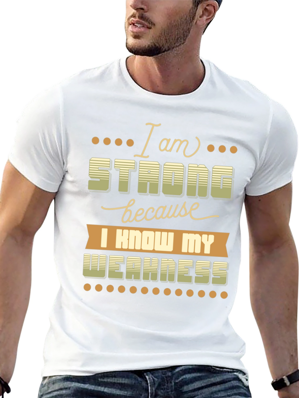 Motivational T-Shirt: I Am Strong Know My Weakness