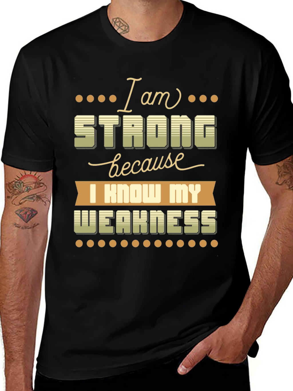 Motivational T-Shirt: I Am Strong Know My Weakness