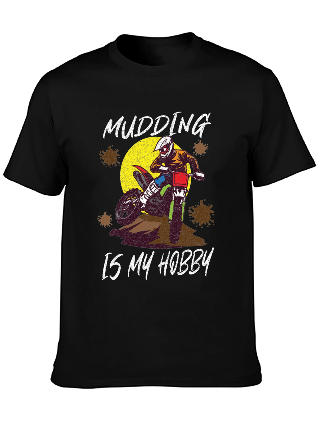 Mudding Is My Hobby T-Shirt Motocross Dirt Bike Tee