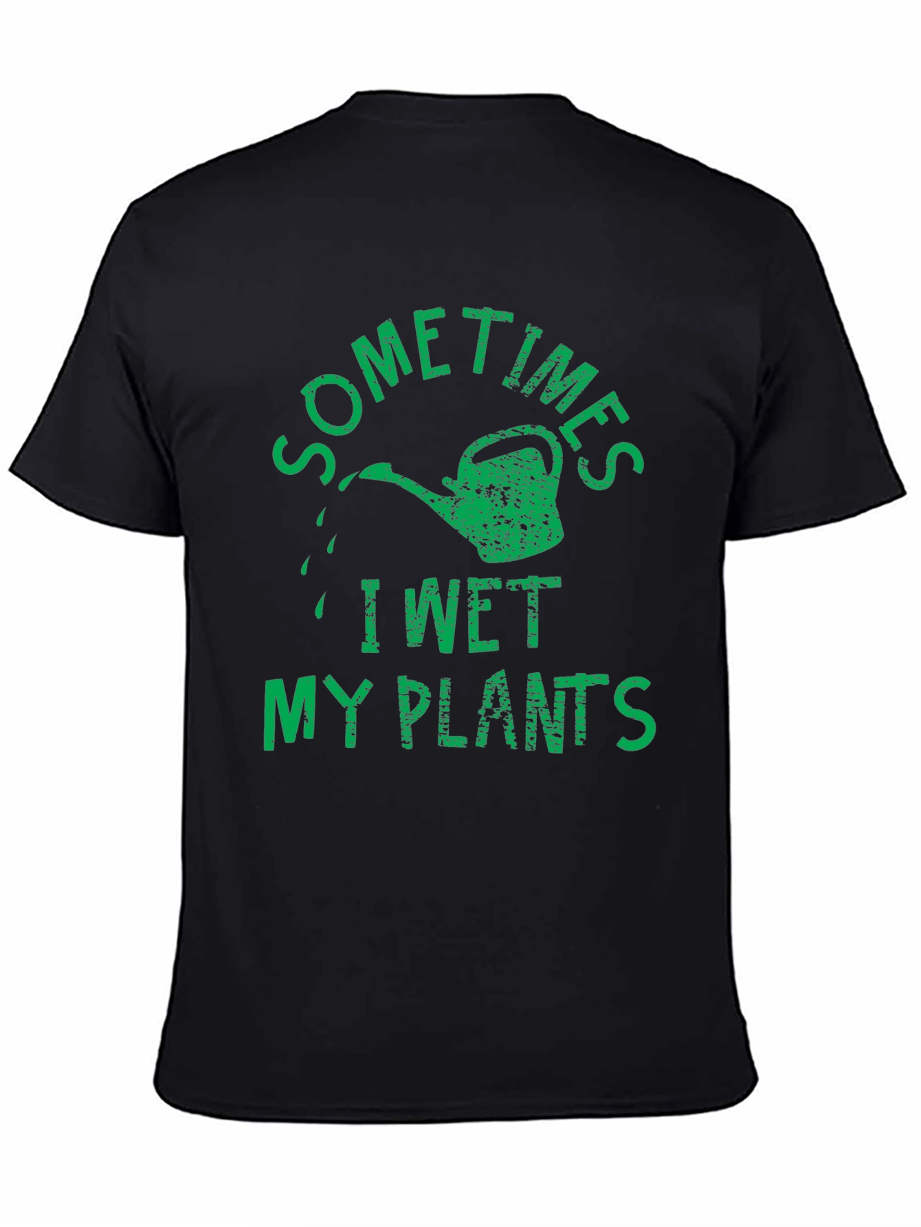 Sometimes I Wet My Plants Humor T-Shirt