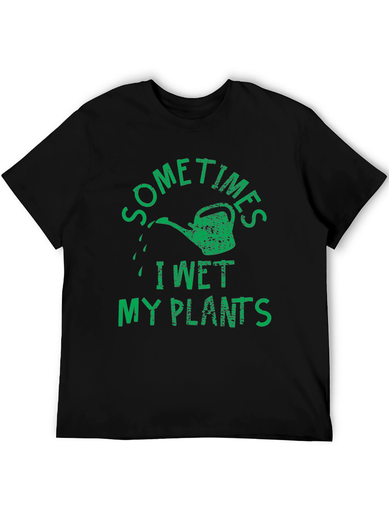 Sometimes I Wet My Plants Humor T-Shirt