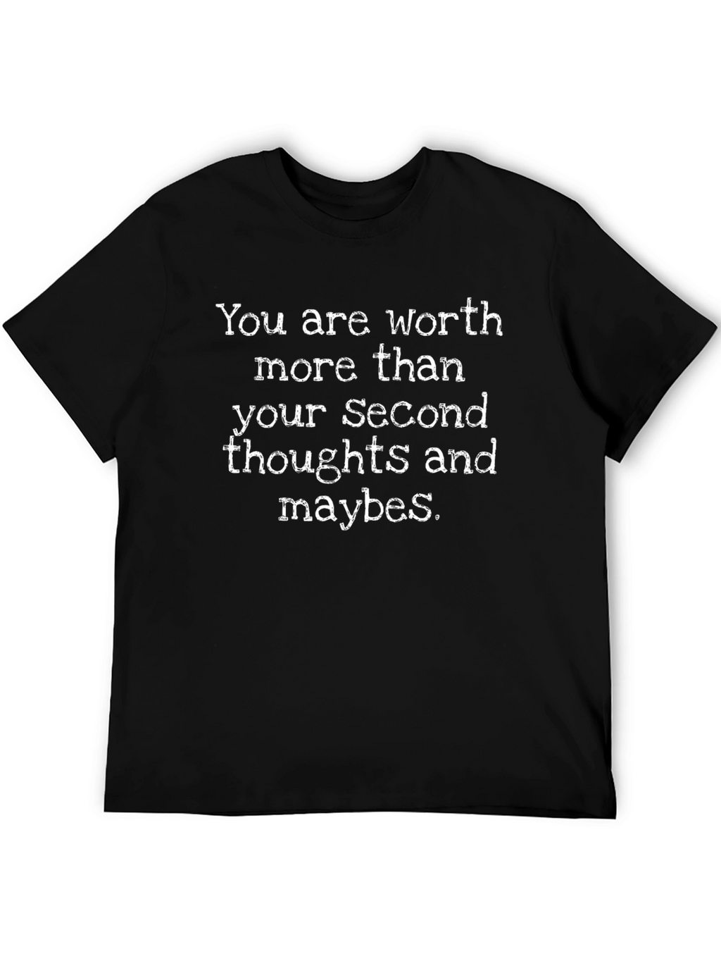 Inspirational Quote T-Shirt: Second Thoughts & Maybes