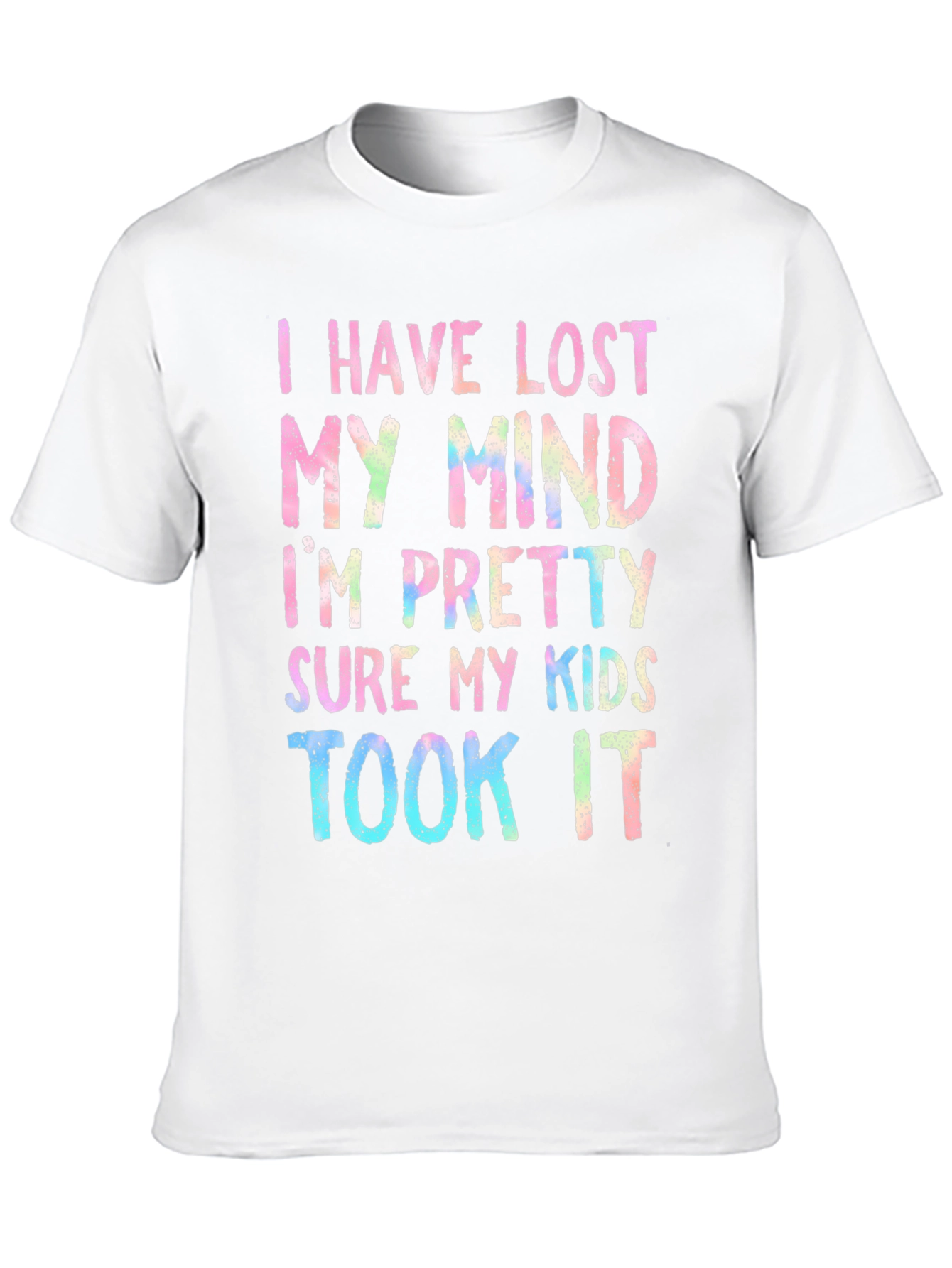 I Have Lost My Mind T-Shirt Funny Parenting Tee
