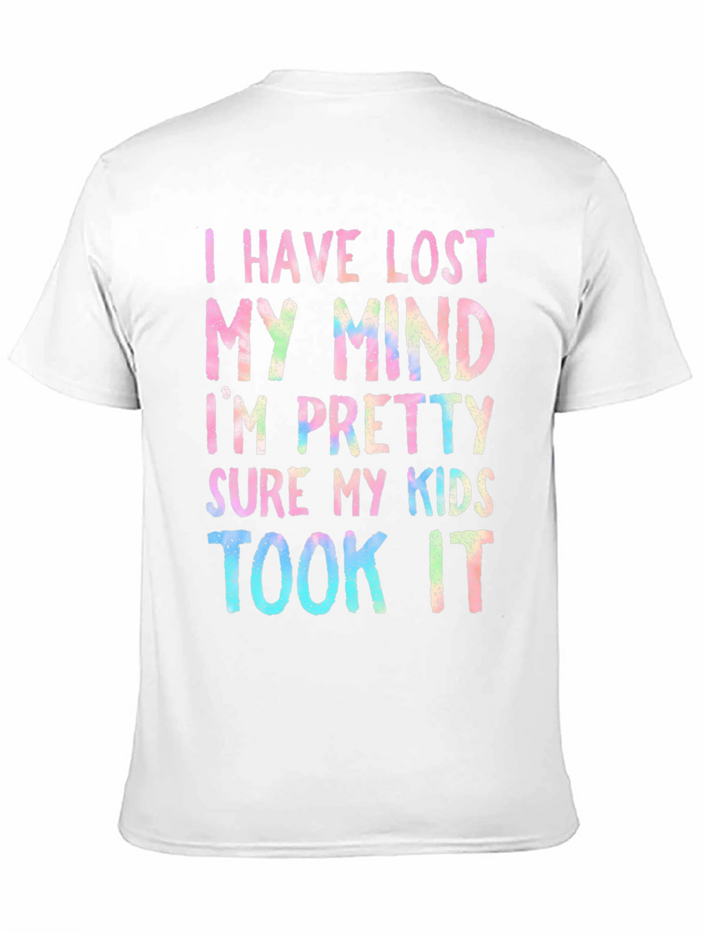 I Have Lost My Mind T-Shirt Funny Parenting Tee
