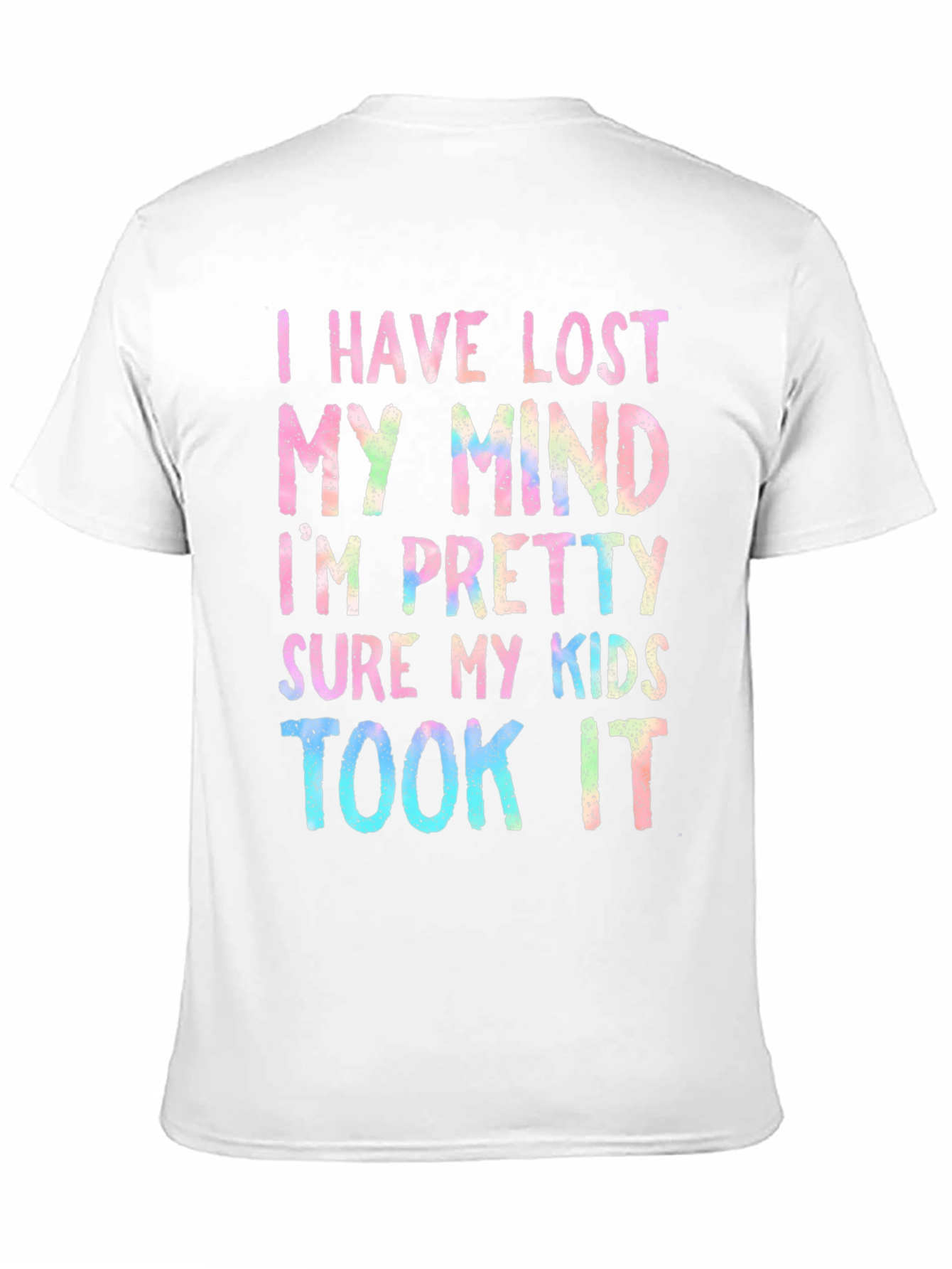 I Have Lost My Mind T-Shirt Funny Parenting Tee