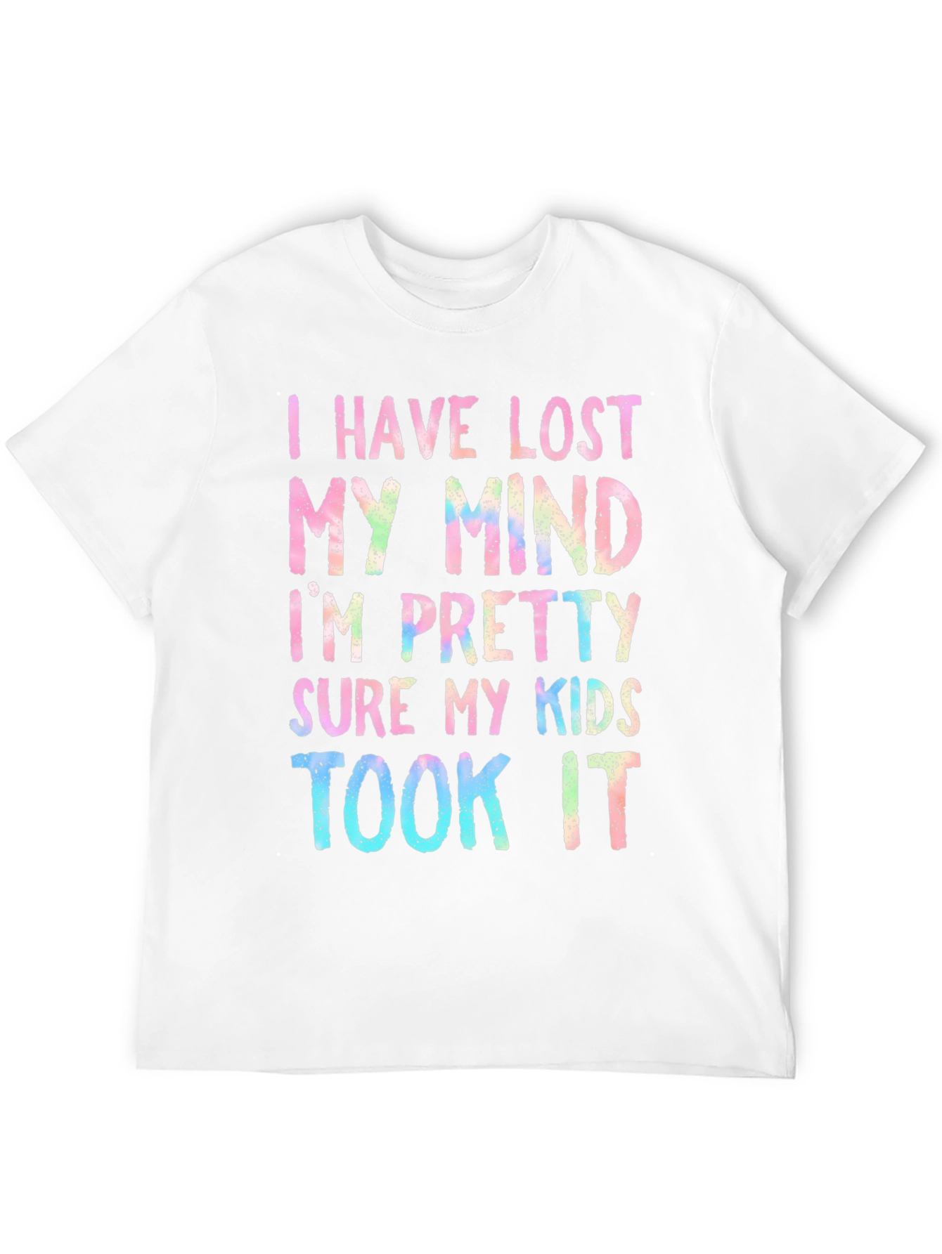 I Have Lost My Mind T-Shirt Funny Parenting Tee