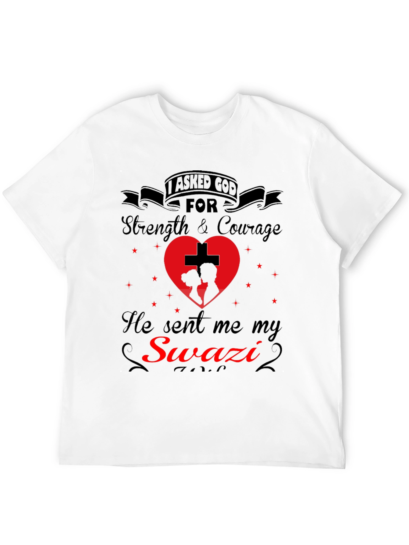 Swazi T-Shirt: I Asked God For Strength