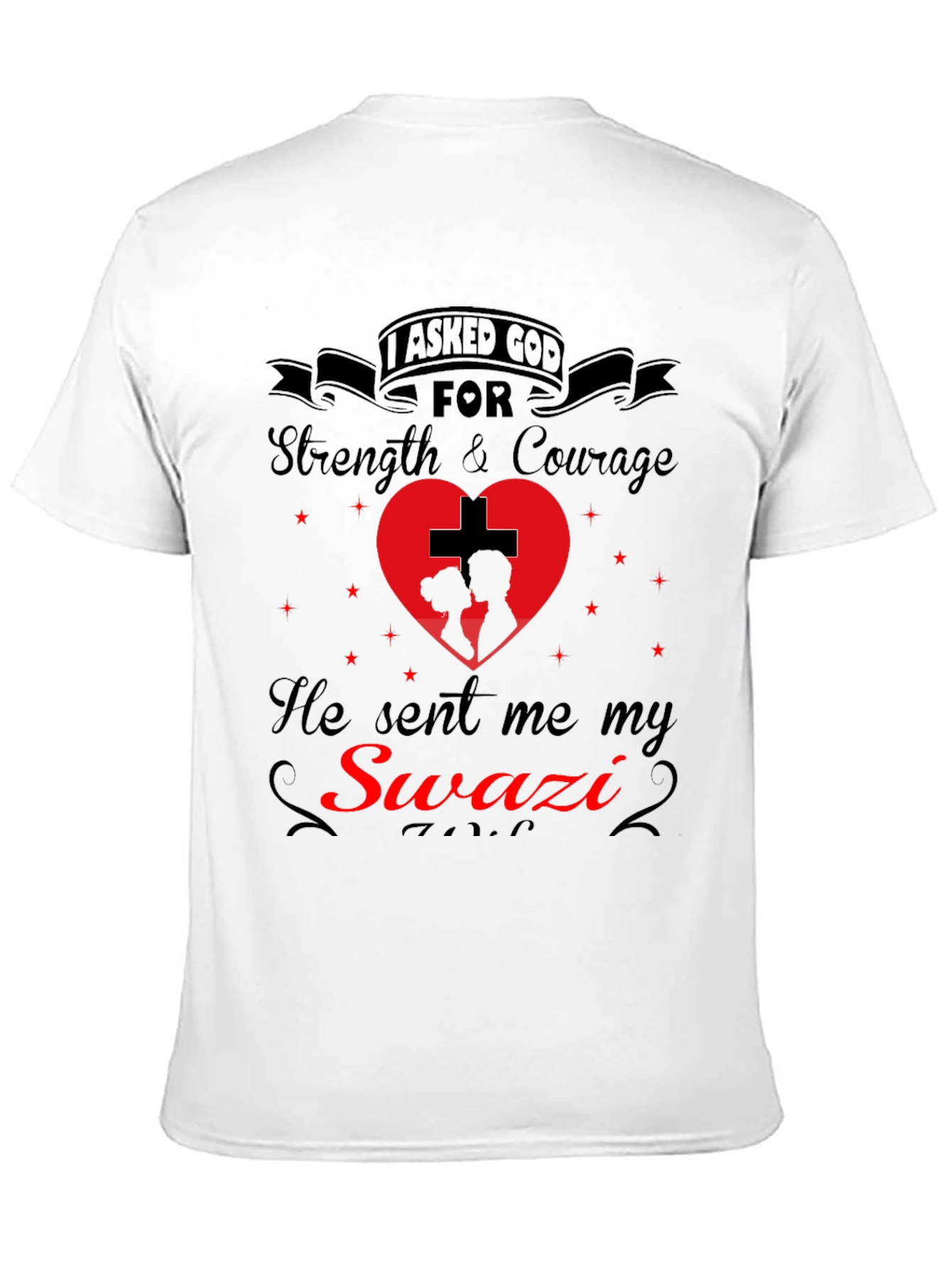 Swazi T-Shirt: I Asked God For Strength