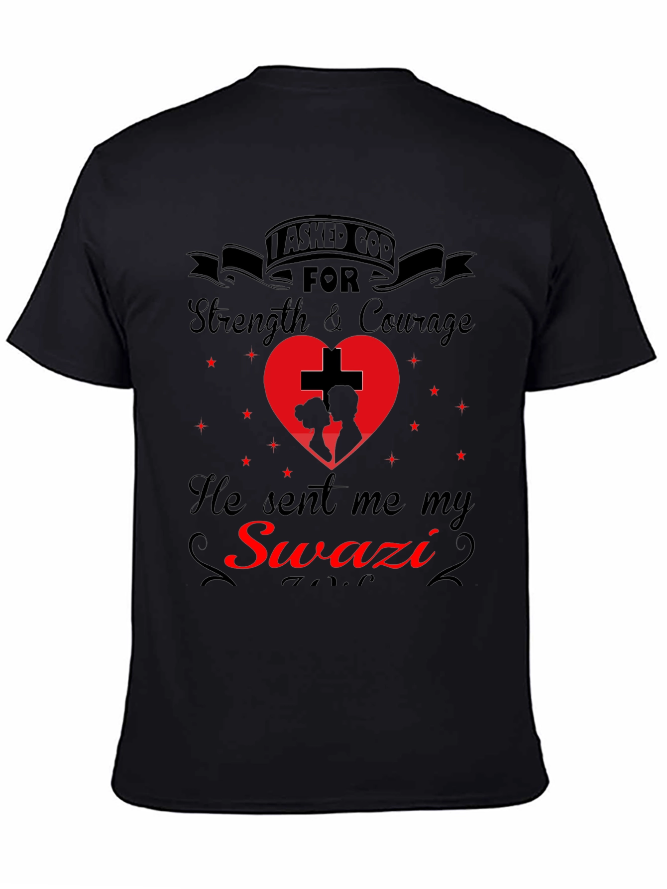 Swazi T-Shirt: I Asked God For Strength