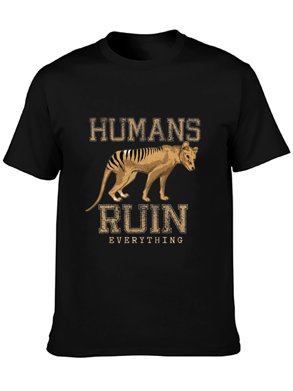 Humans Ruin Everything T-Shirt Thylacine Tasmanian Tiger