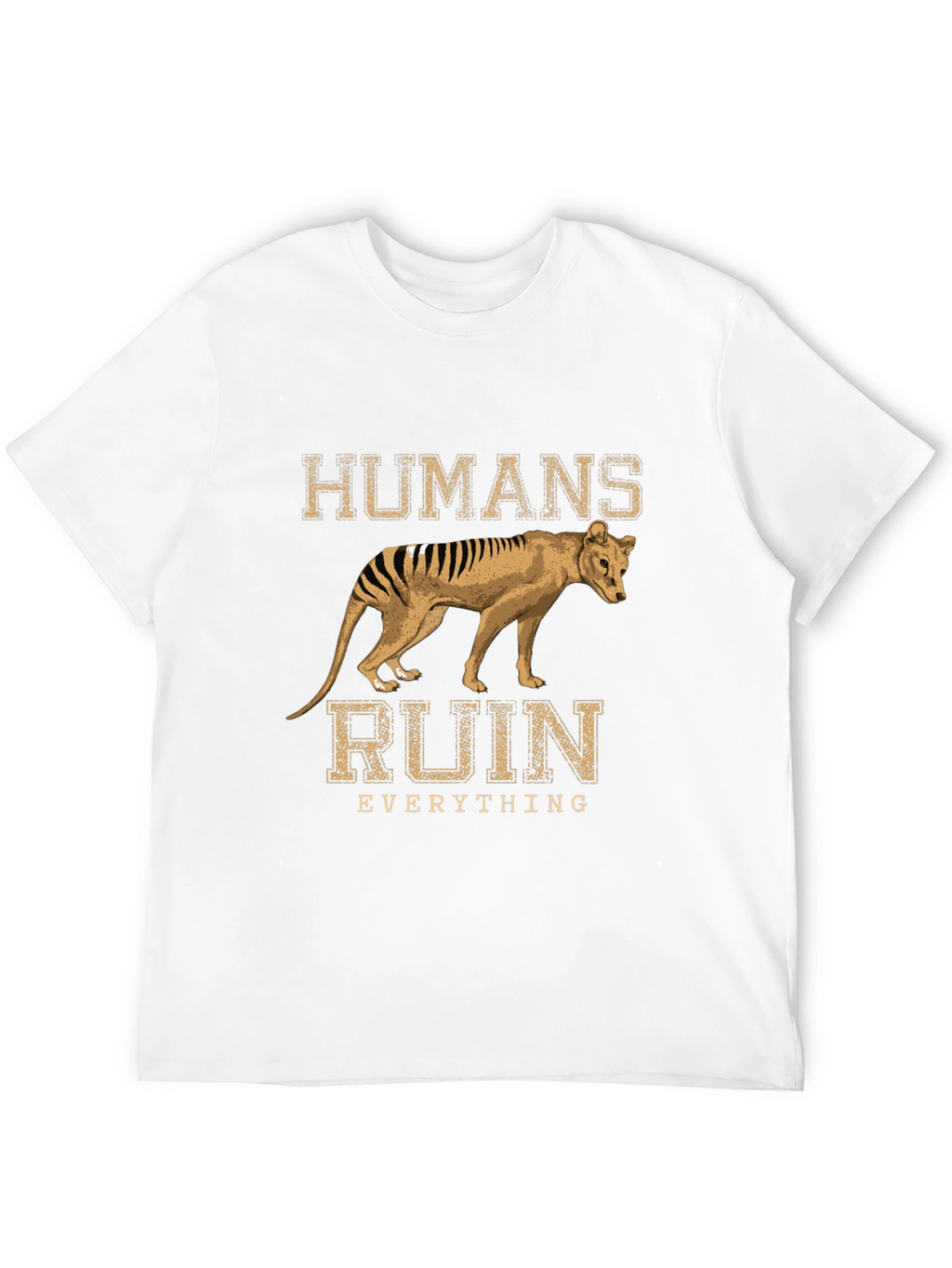 Humans Ruin Everything T-Shirt Thylacine Tasmanian Tiger