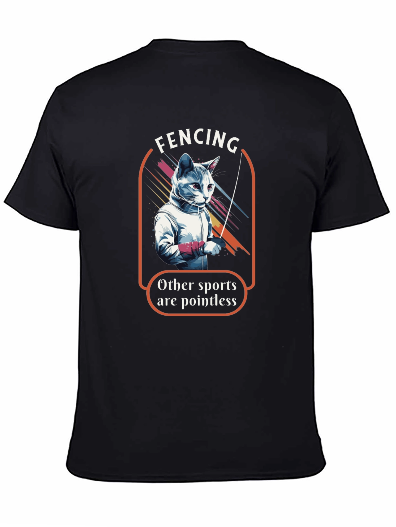 Fencing Cat T-Shirt: Other Sports are Pointless