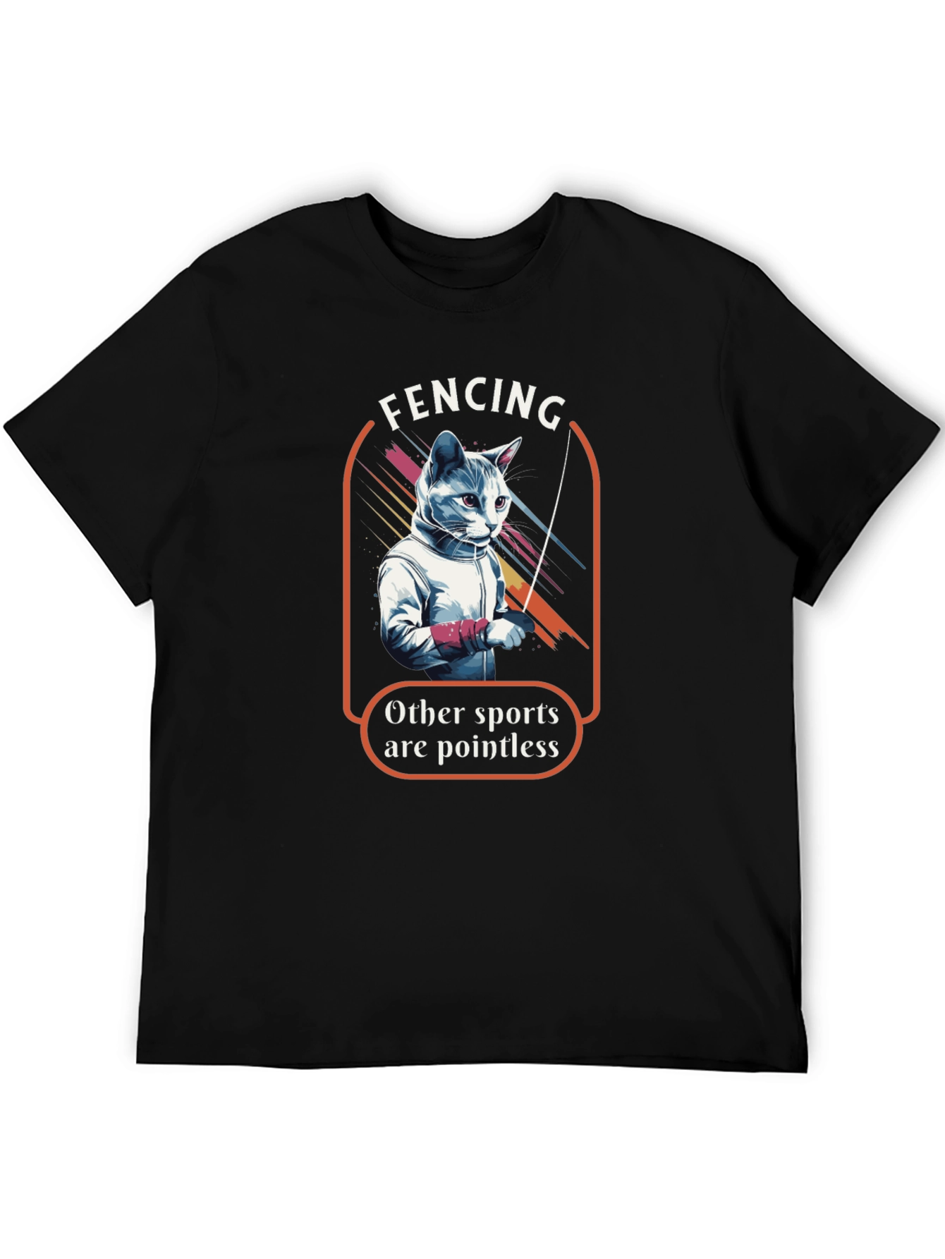 Fencing Cat T-Shirt: Other Sports are Pointless