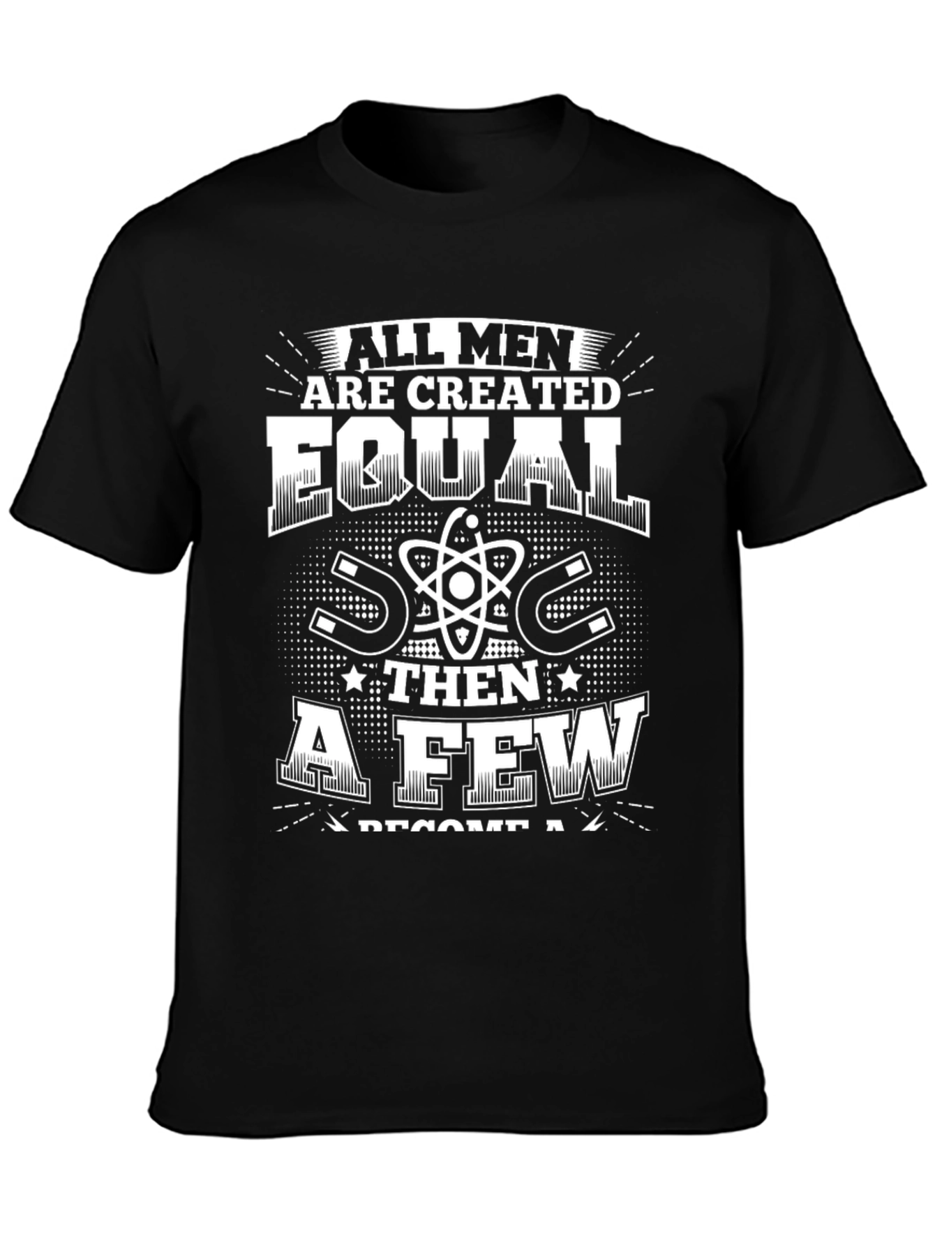 All Men Are Created Equal Funny Science T-Shirt