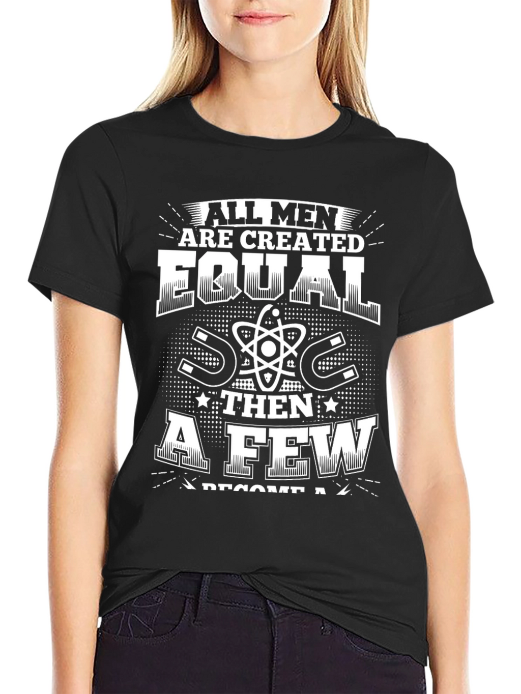 All Men Are Created Equal Funny Science T-Shirt