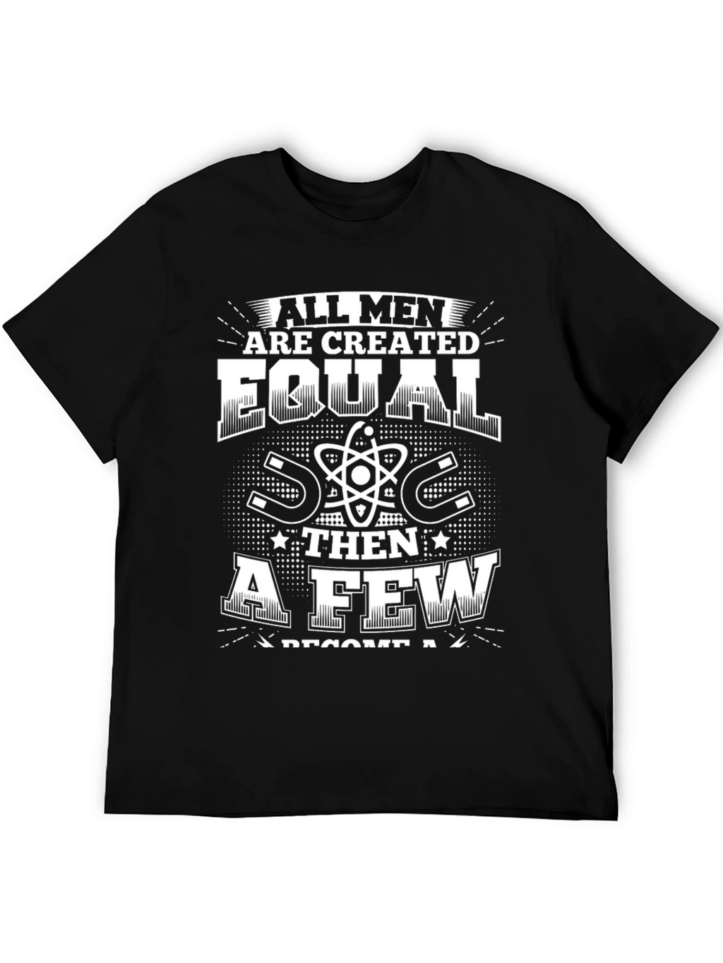 All Men Are Created Equal Funny Science T-Shirt