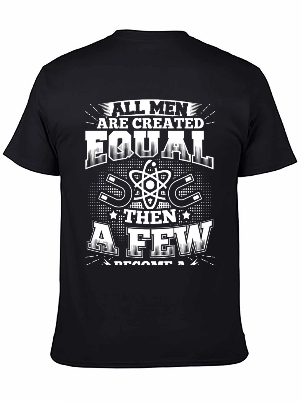 All Men Are Created Equal Funny Science T-Shirt