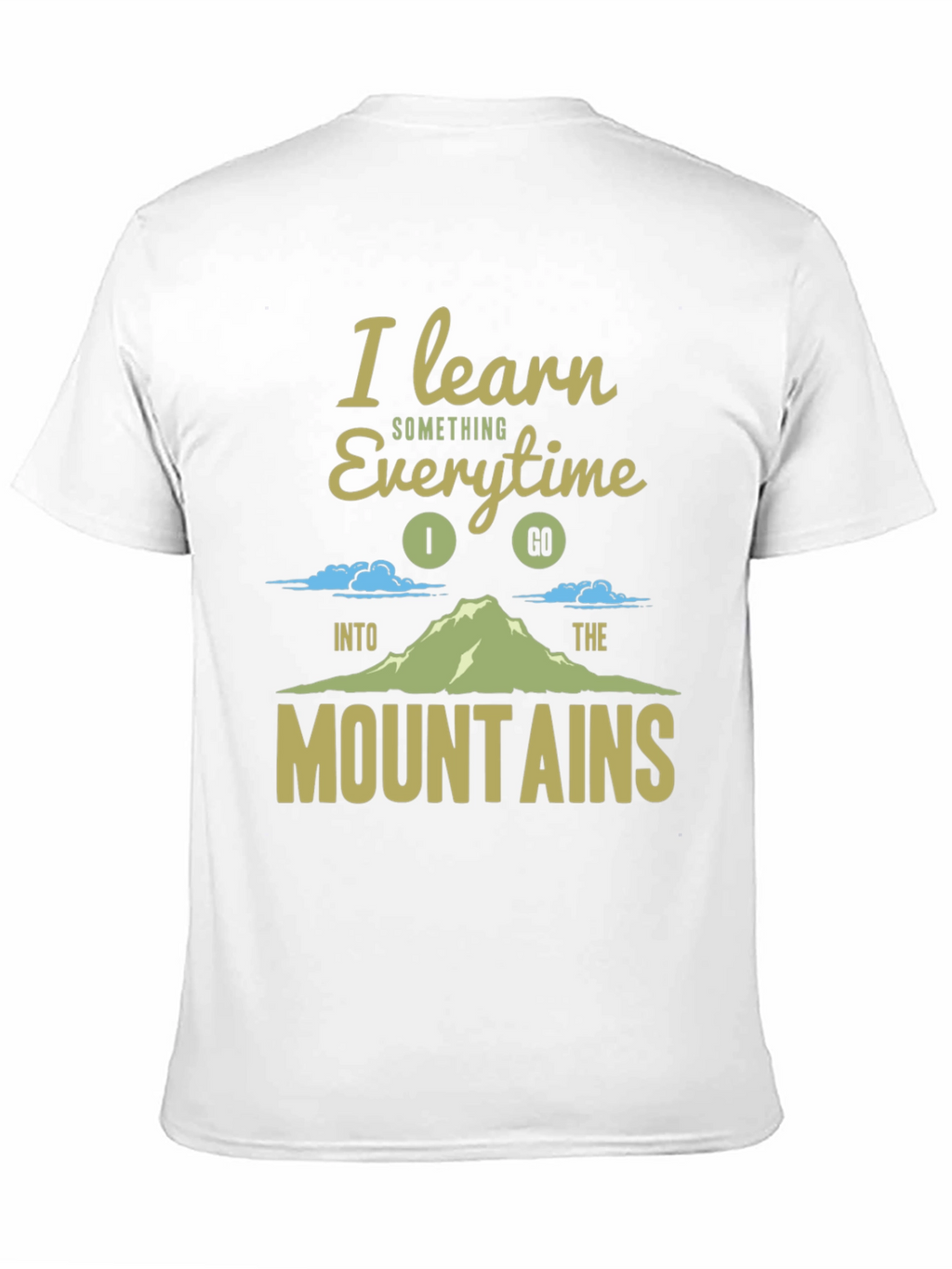 I Learn Something Every Time I Go T-Shirt