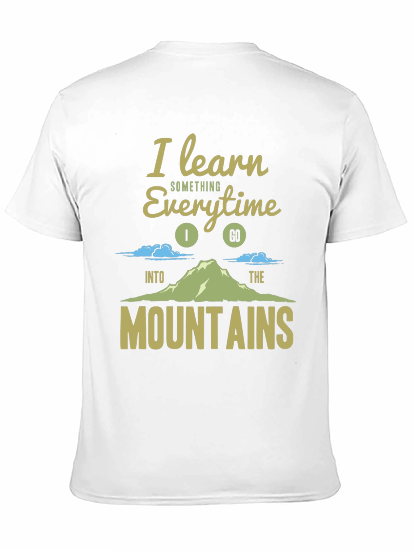 I Learn Something Every Time I Go T-Shirt
