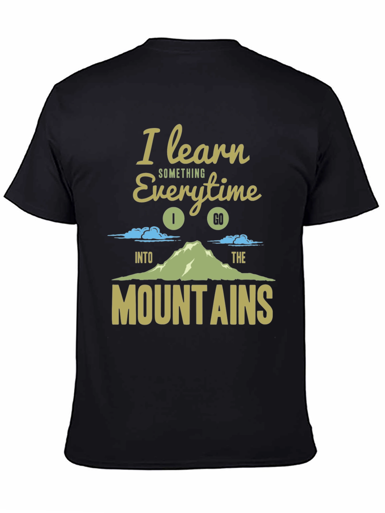 I Learn Something Every Time I Go T-Shirt