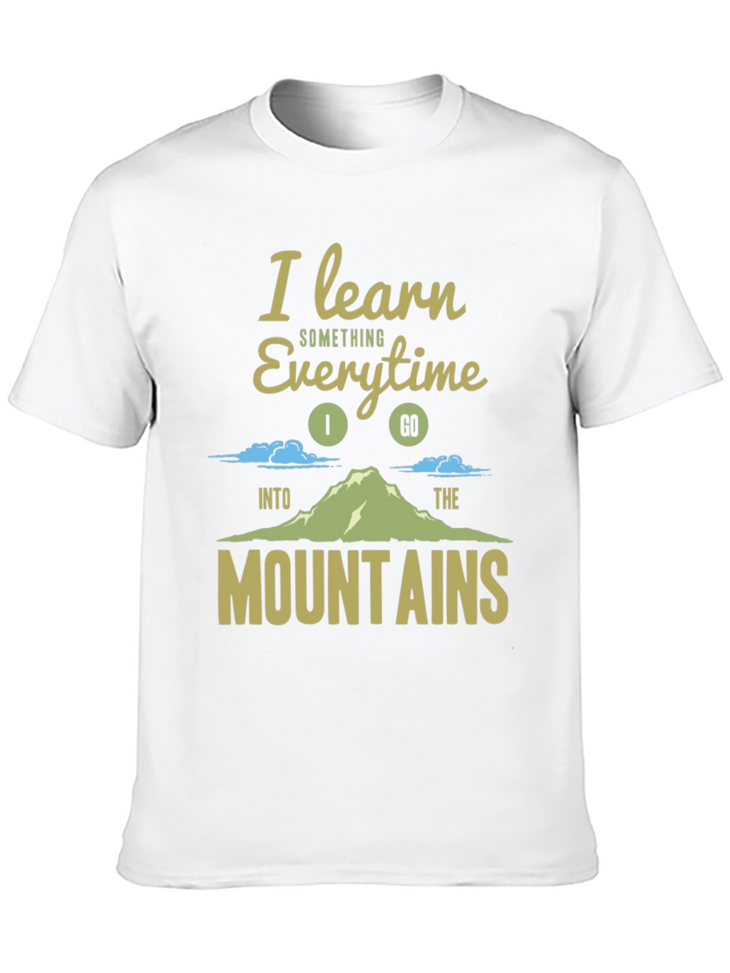 I Learn Something Every Time I Go T-Shirt