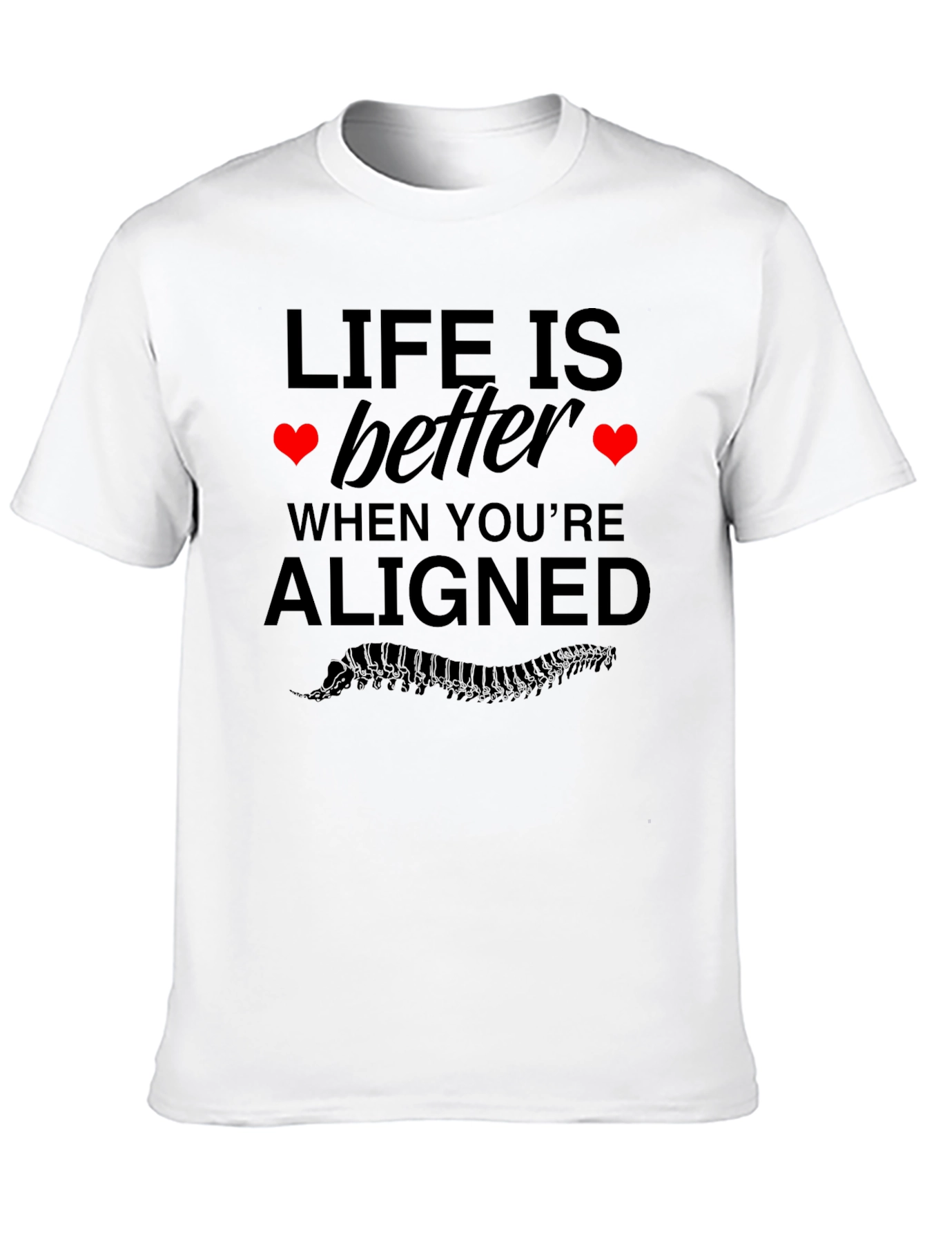 Life is Better Aligned T-Shirt