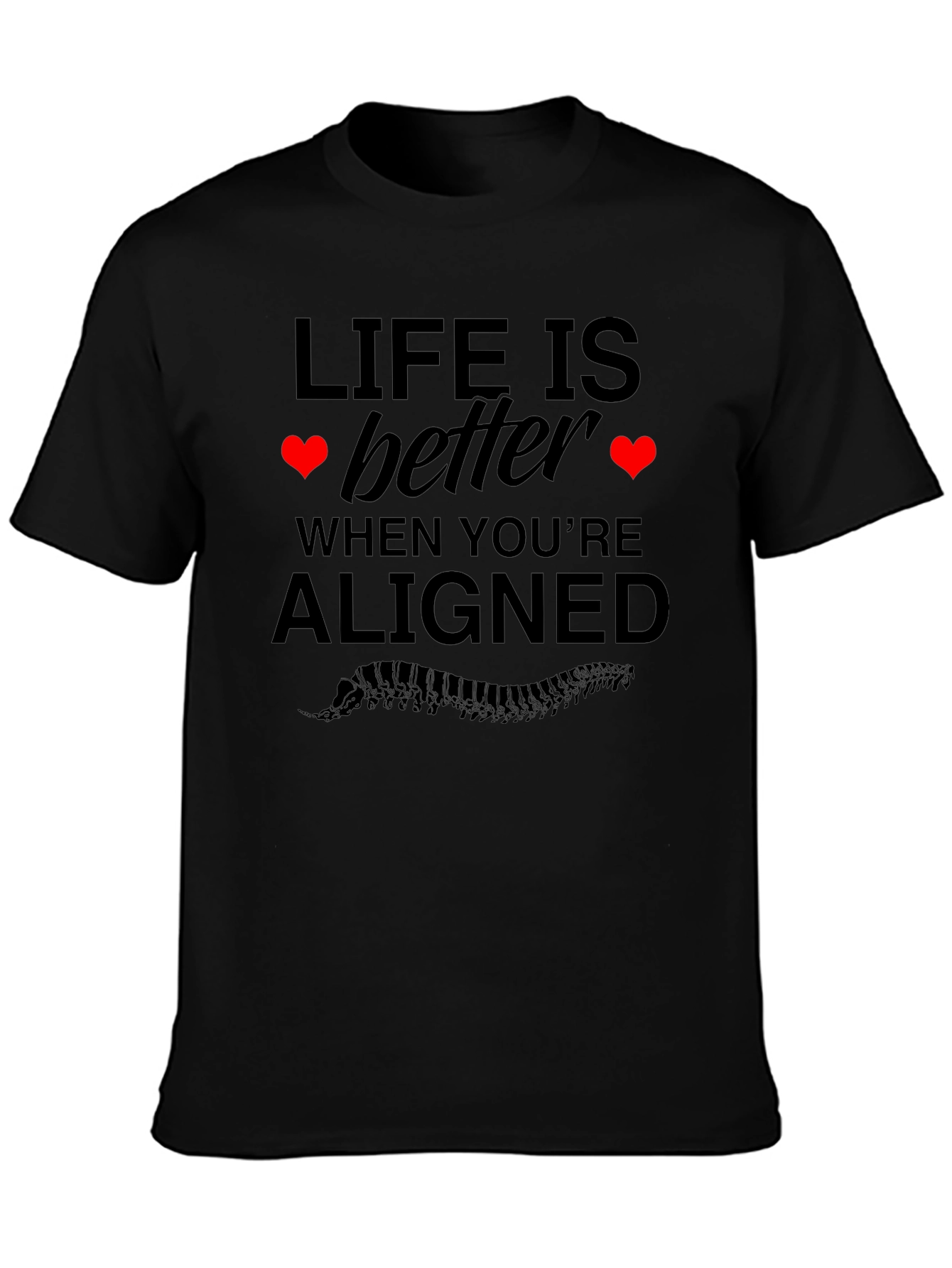 Life is Better Aligned T-Shirt