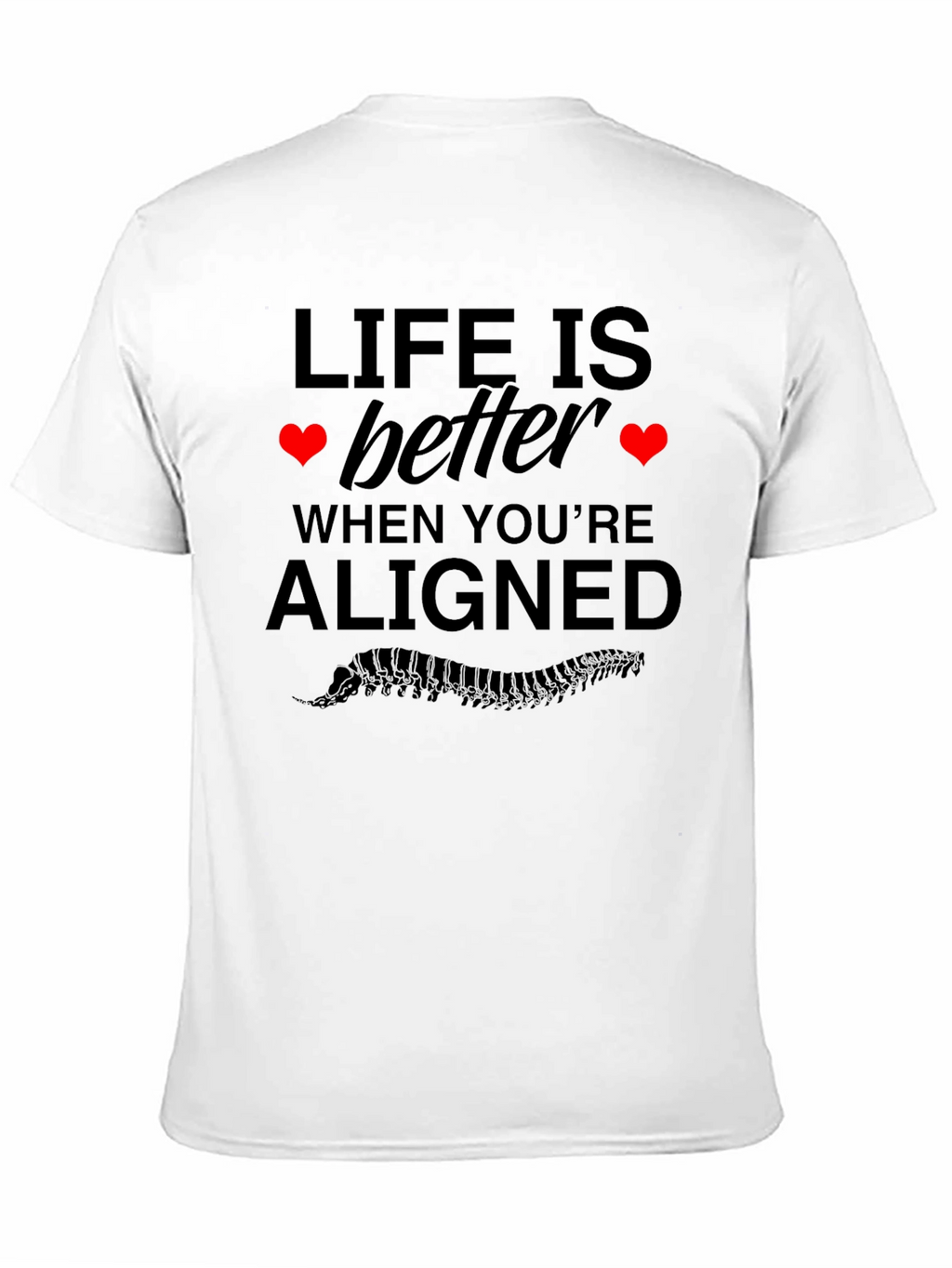 Life is Better Aligned T-Shirt