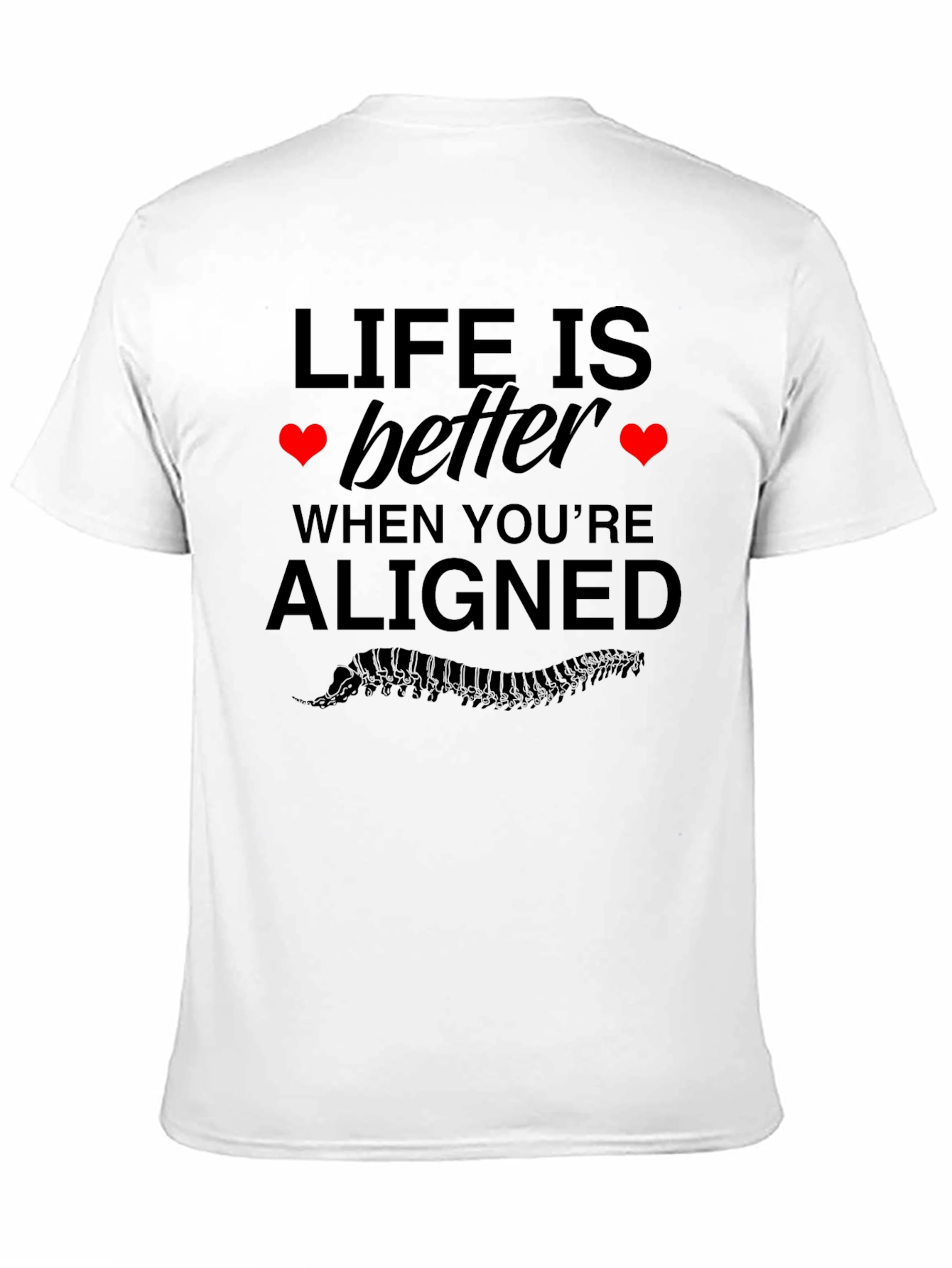 Life is Better Aligned T-Shirt