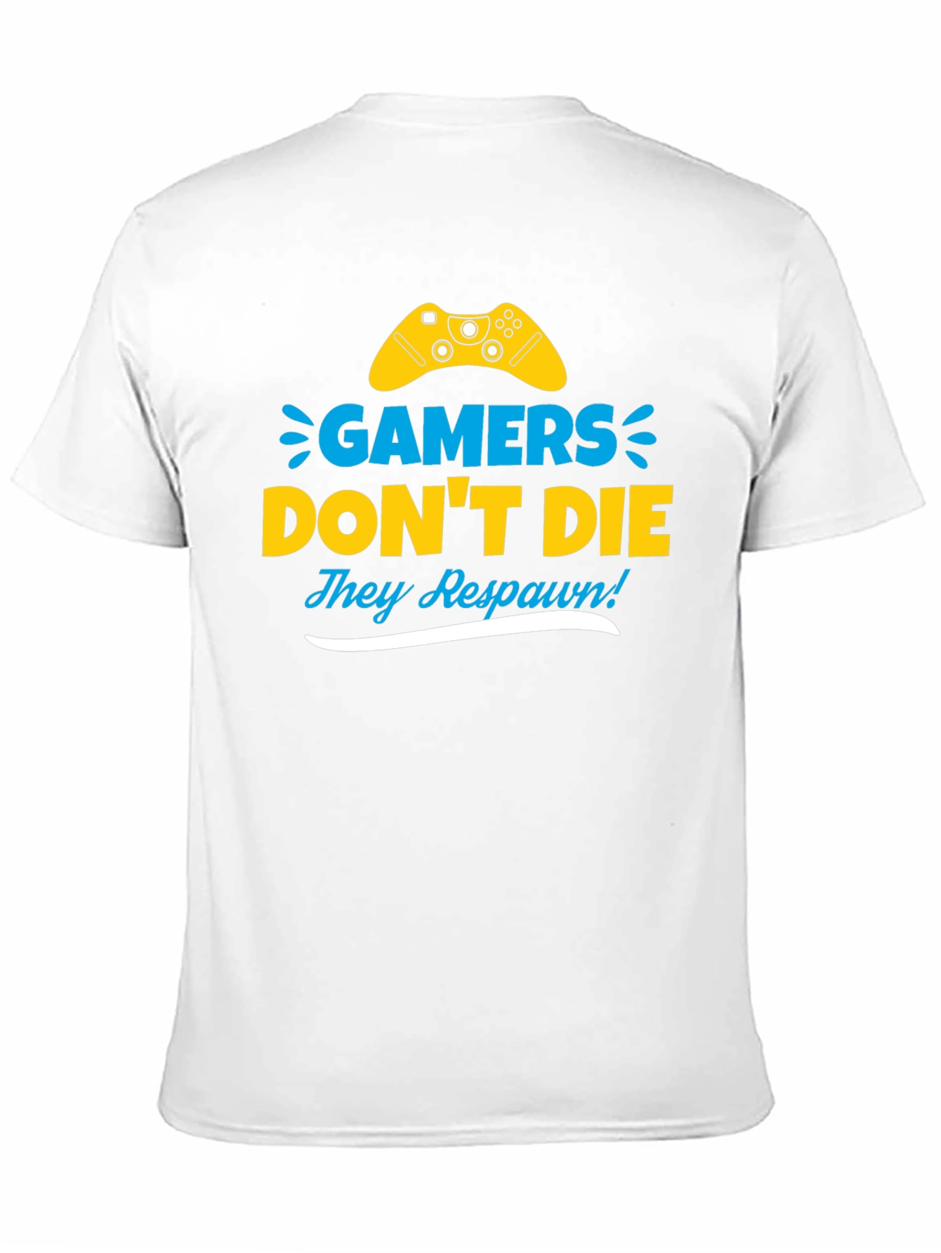 Gamers Dont Die They Respawn! Novelty T-Shirt