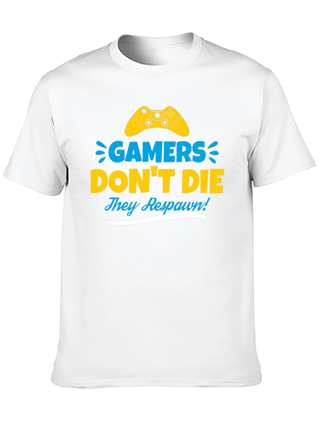 Gamers Dont Die They Respawn! Novelty T-Shirt