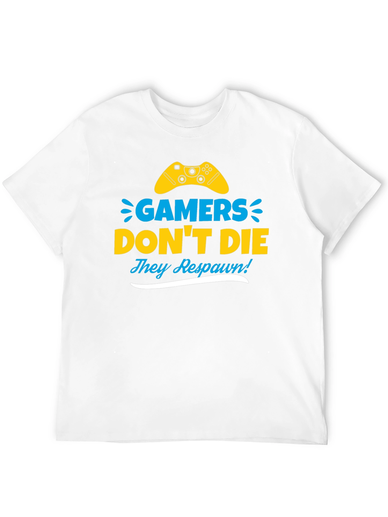 Gamers Dont Die They Respawn! Novelty T-Shirt