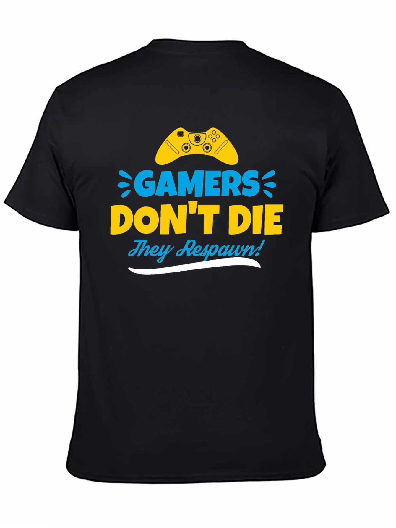 Gamers Dont Die They Respawn! Novelty T-Shirt
