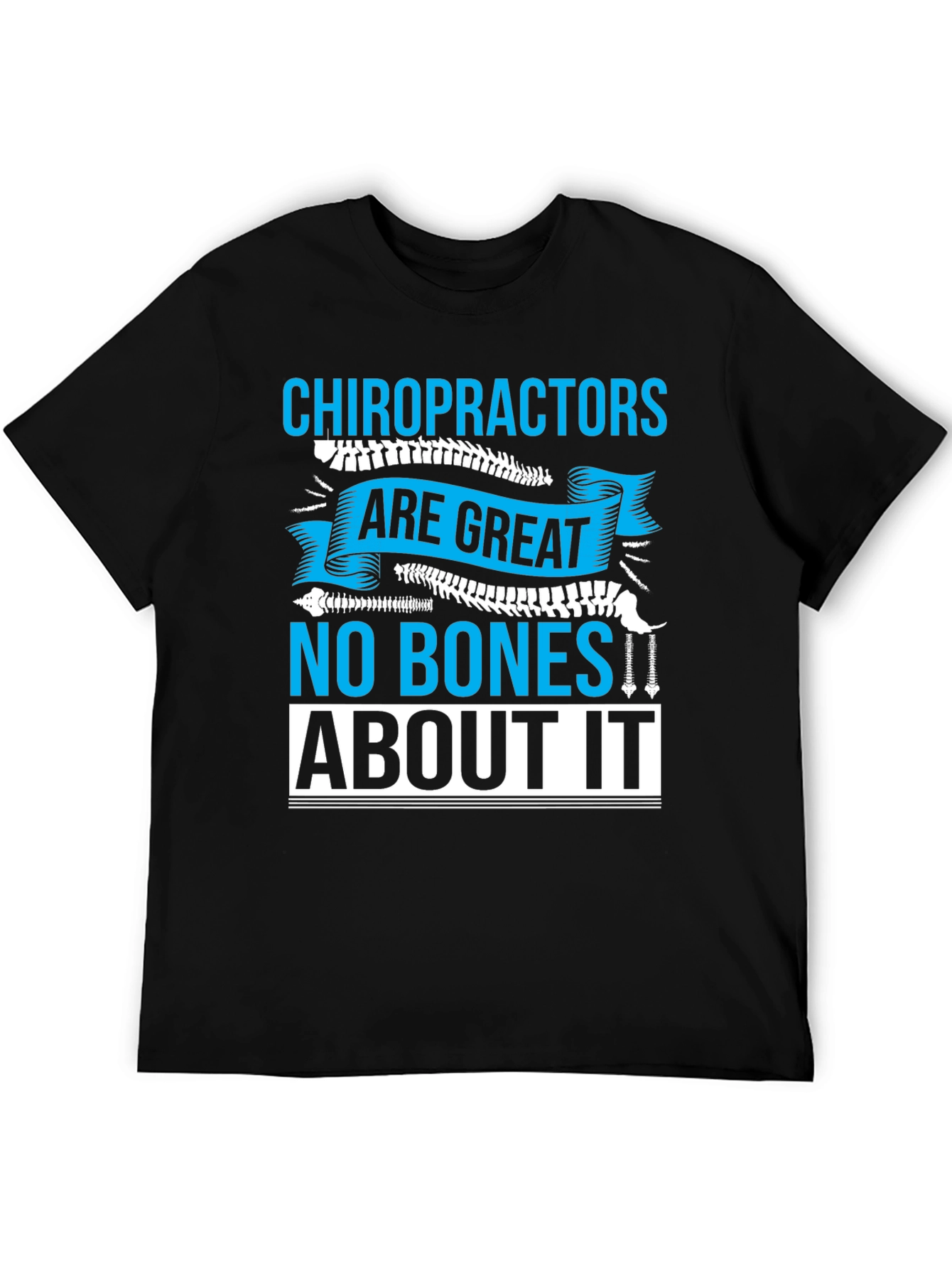 Chiropractor T-Shirt - No Bones About It! Funny Chiropractic Tee