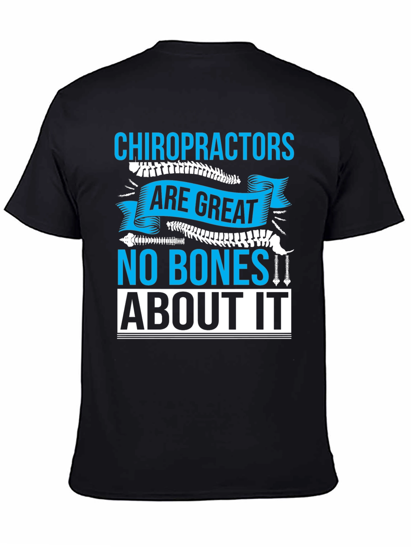 Chiropractor T-Shirt - No Bones About It! Funny Chiropractic Tee