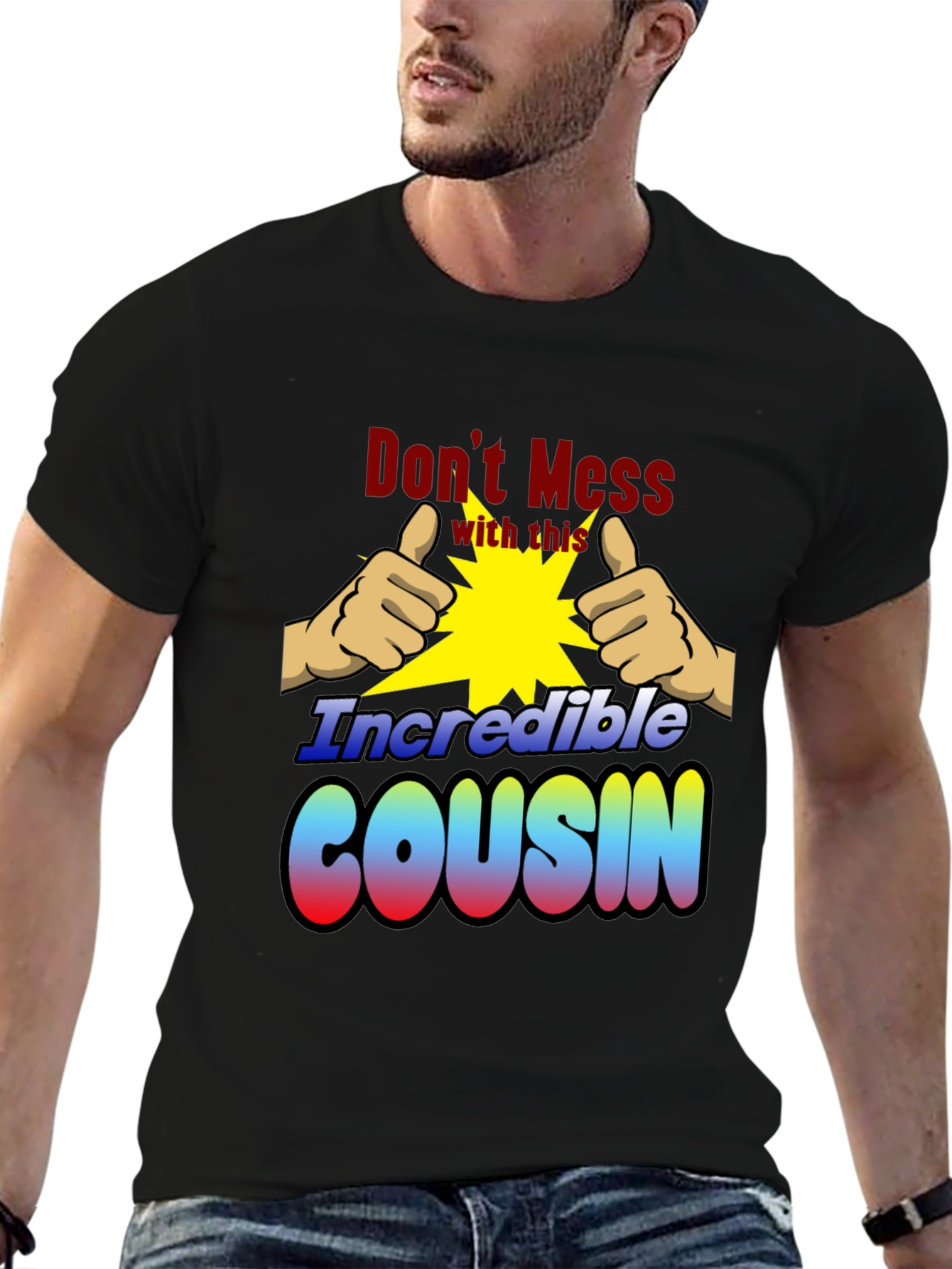 Incredible Cousin T-Shirt - Dont Mess With This!