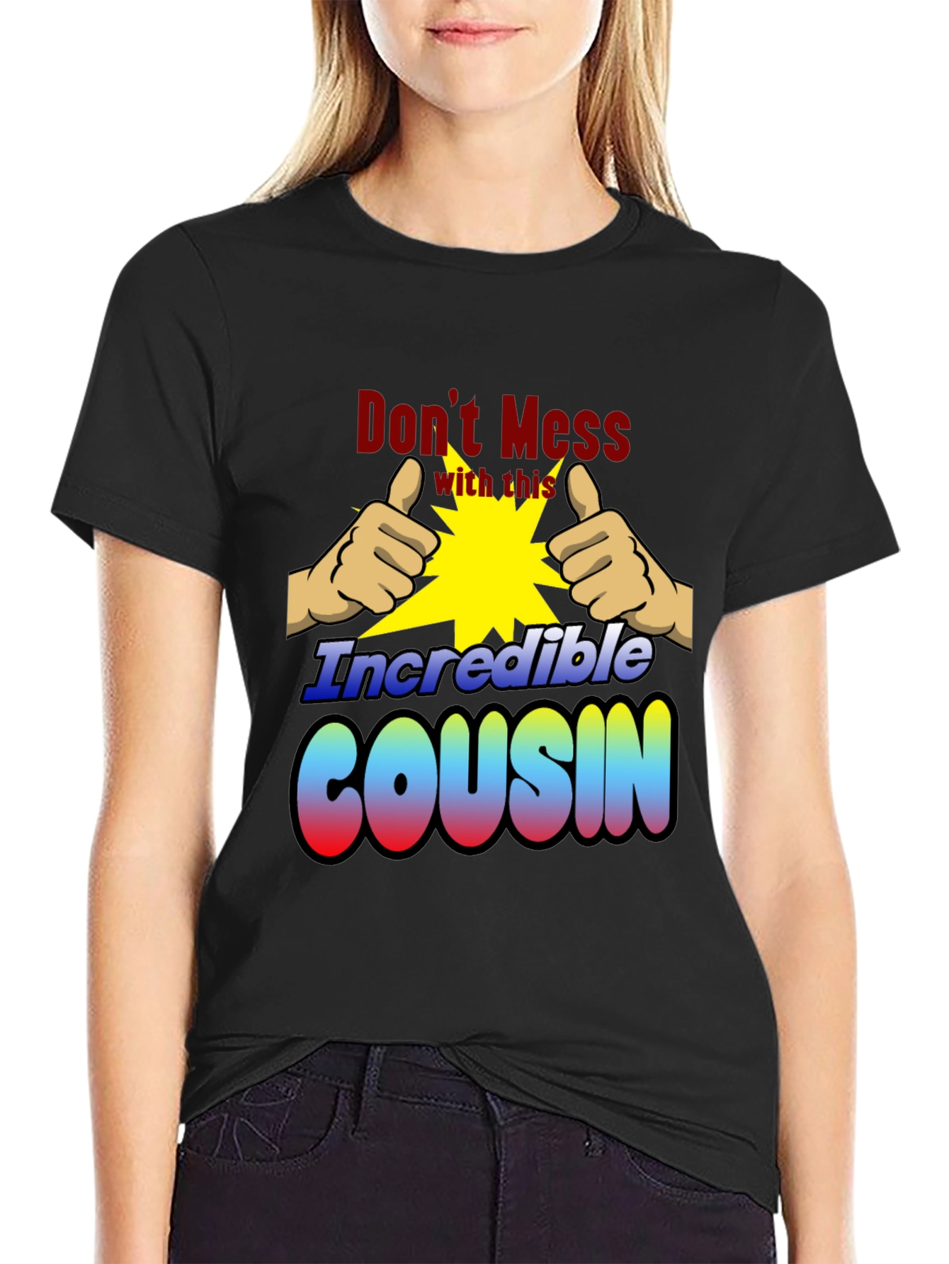 Incredible Cousin T-Shirt - Dont Mess With This!