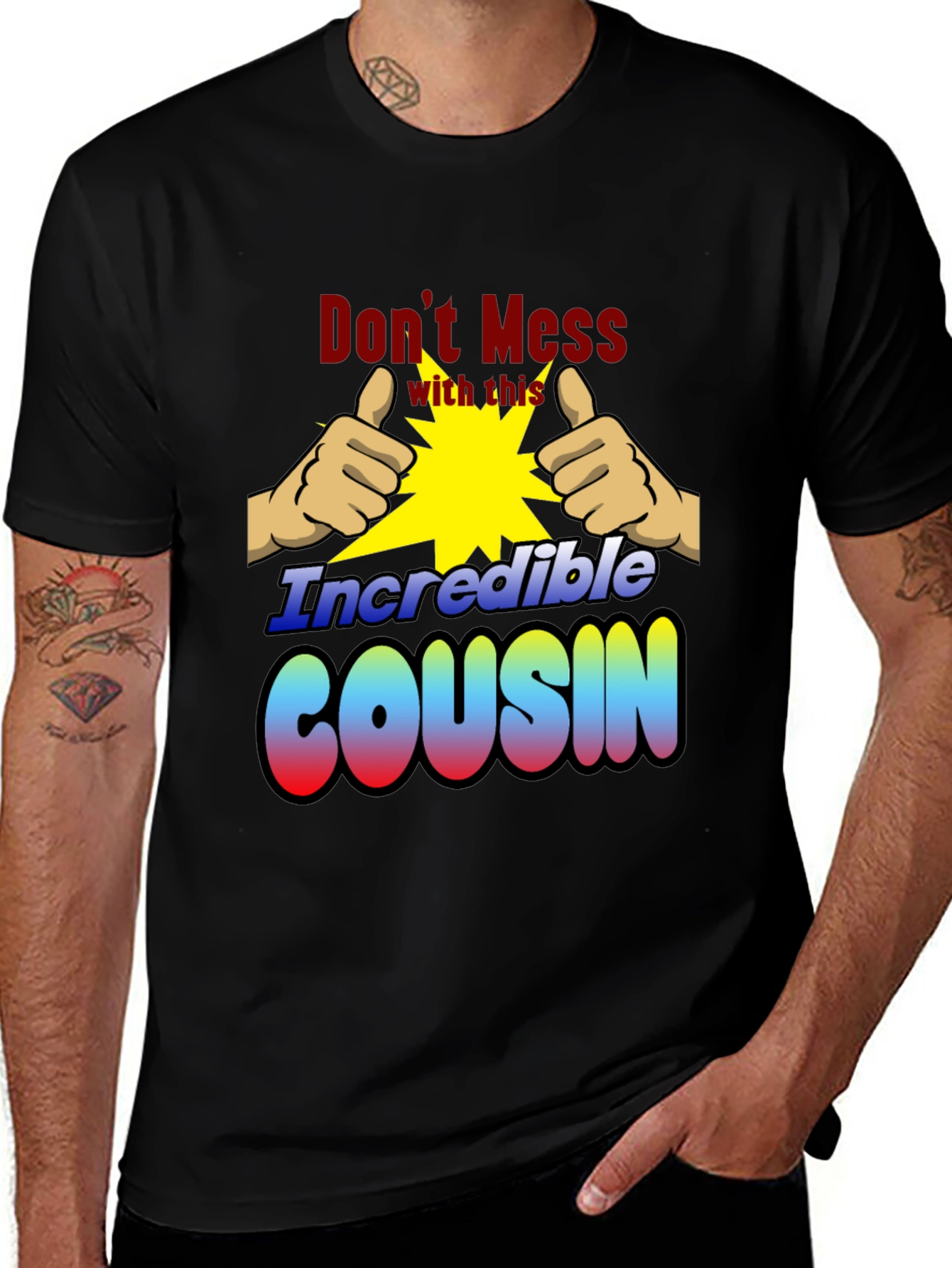 Incredible Cousin T-Shirt - Dont Mess With This!