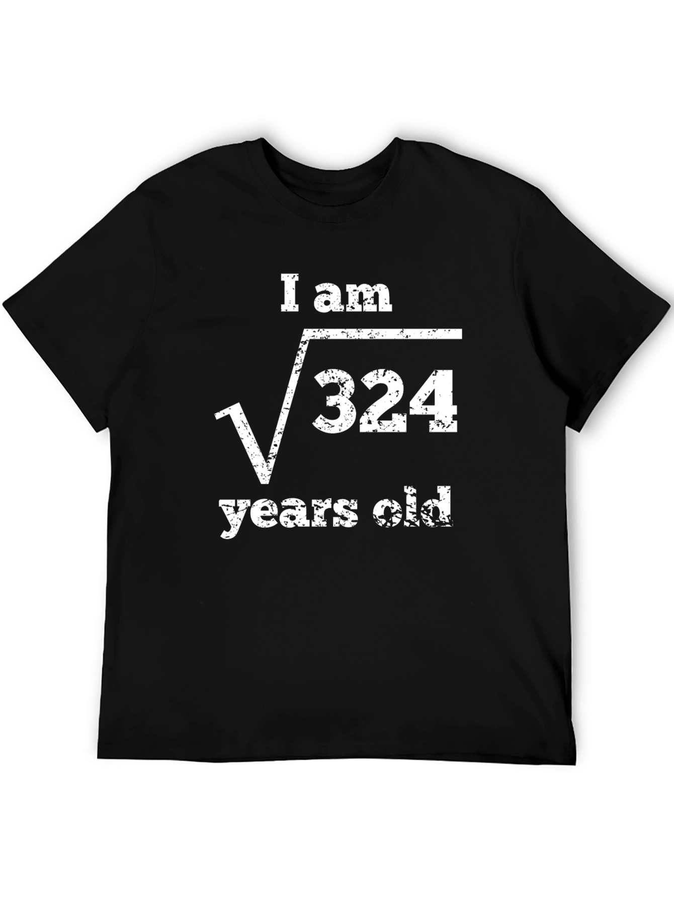 Funny Math Birthday T-Shirt - I am √324 years old