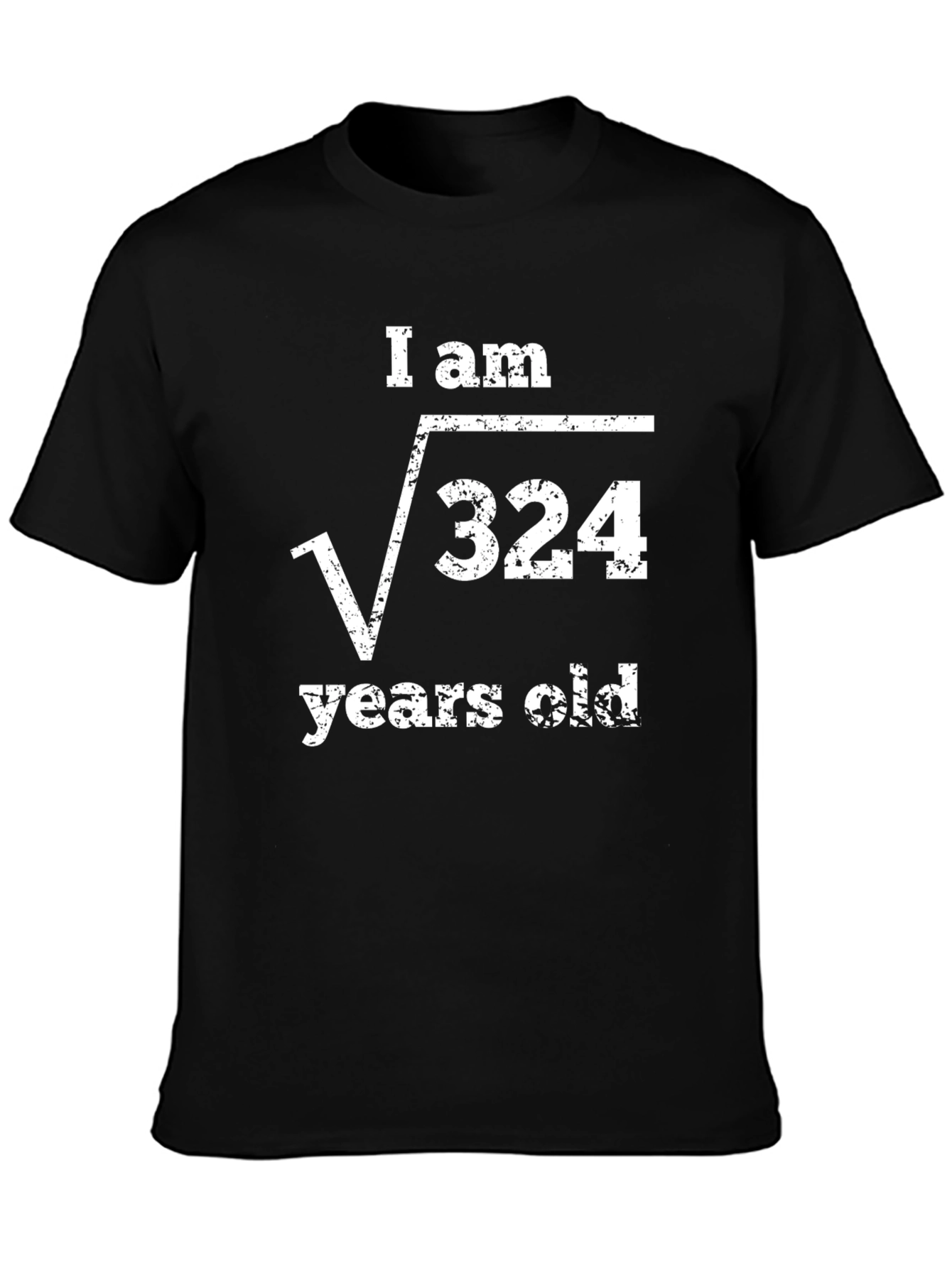 Funny Math Birthday T-Shirt - I am √324 years old