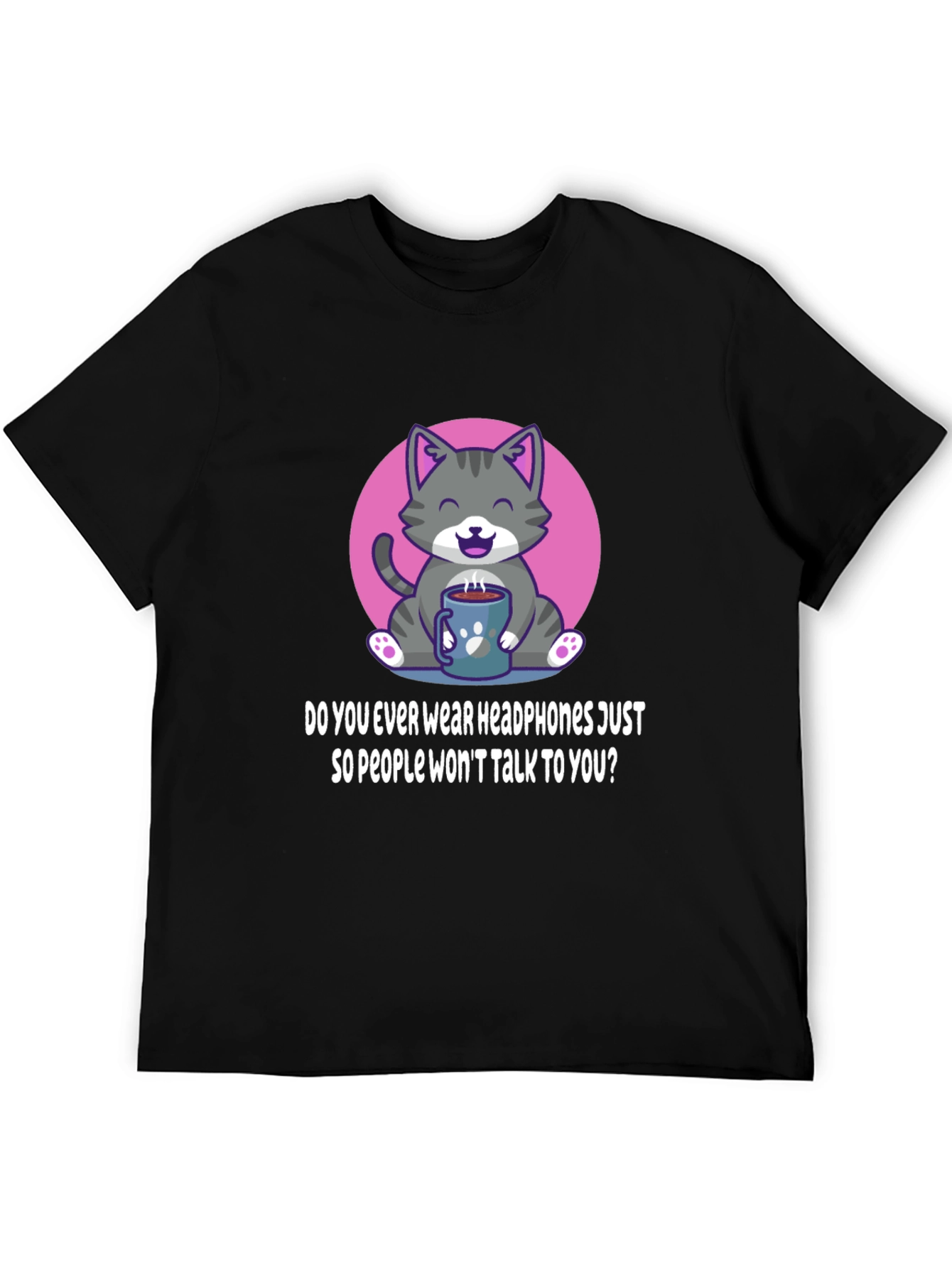Cat & Coffee T-Shirt: Headphones Just So People Wont Talk?