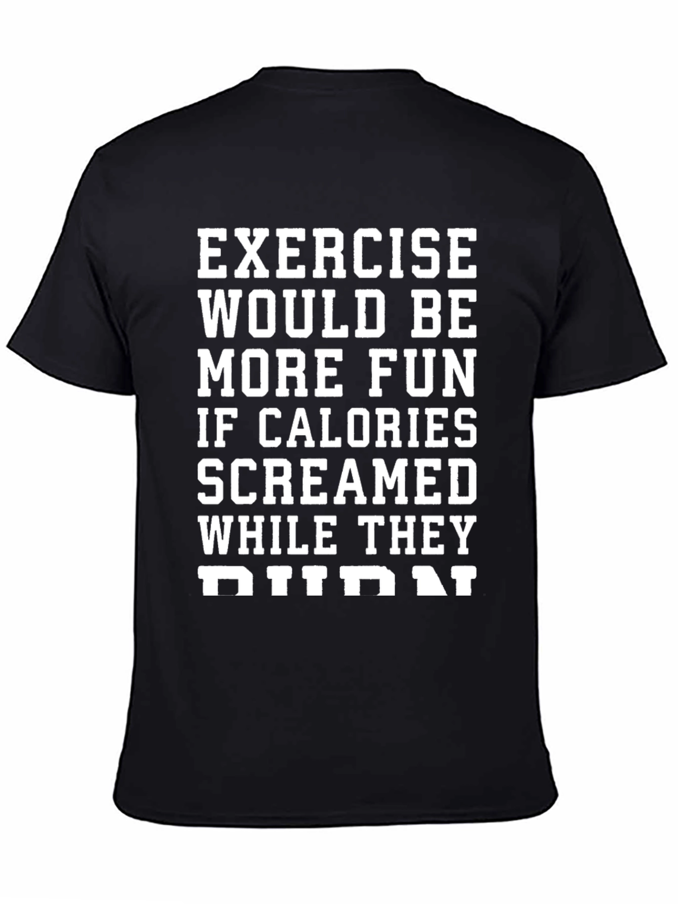 Funny Exercise Calorie Burn Graphic T-Shirt