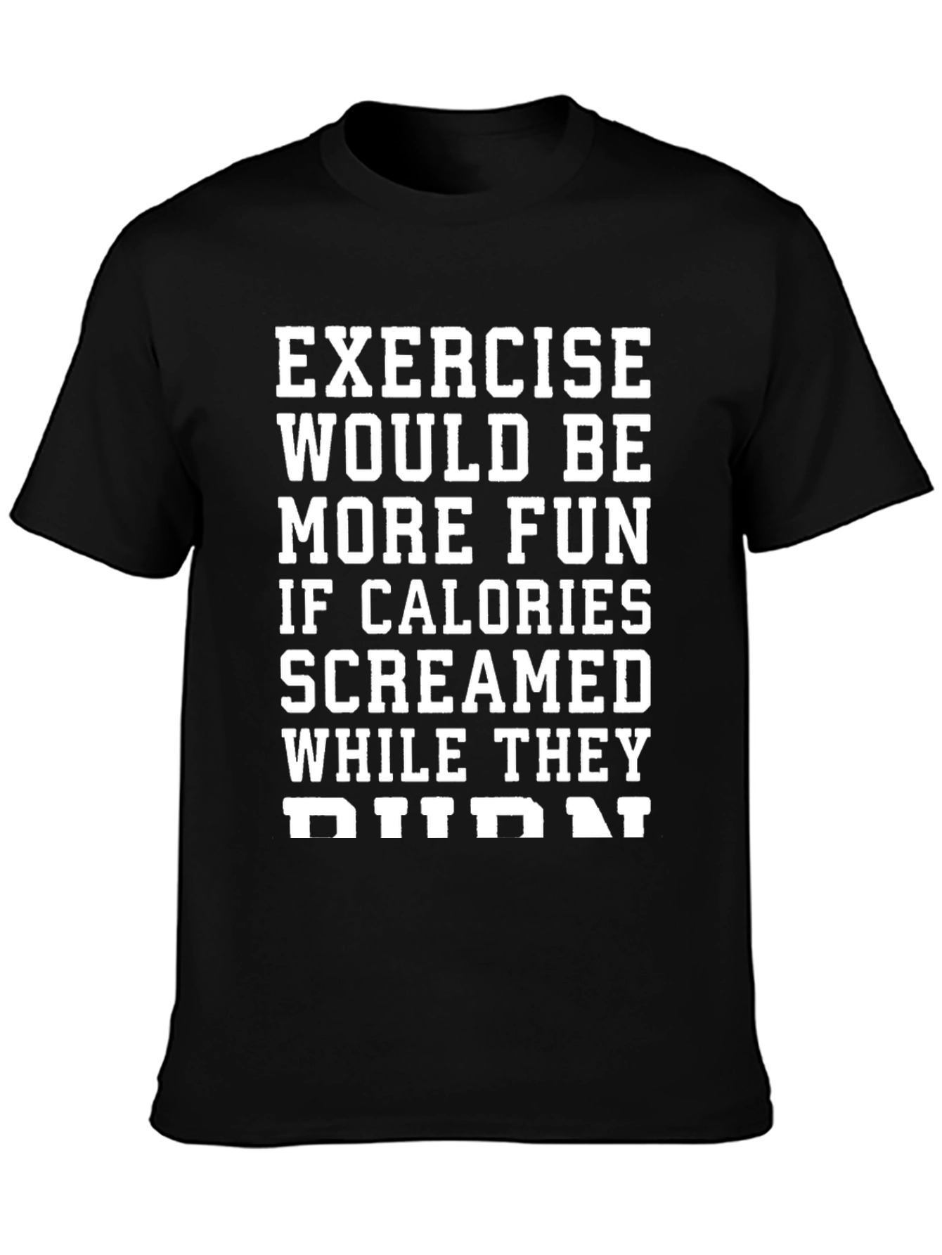 Funny Exercise Calorie Burn Graphic T-Shirt